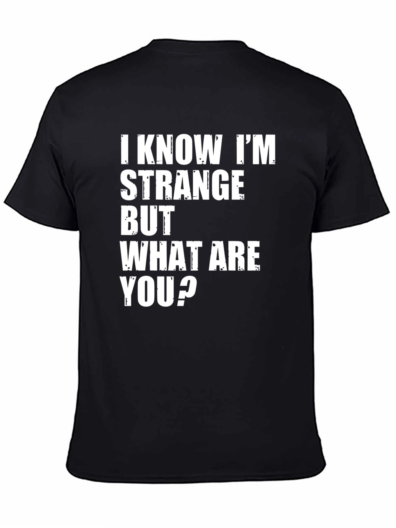 I KNOW IM STRANGE Mens Graphic T-Shirt