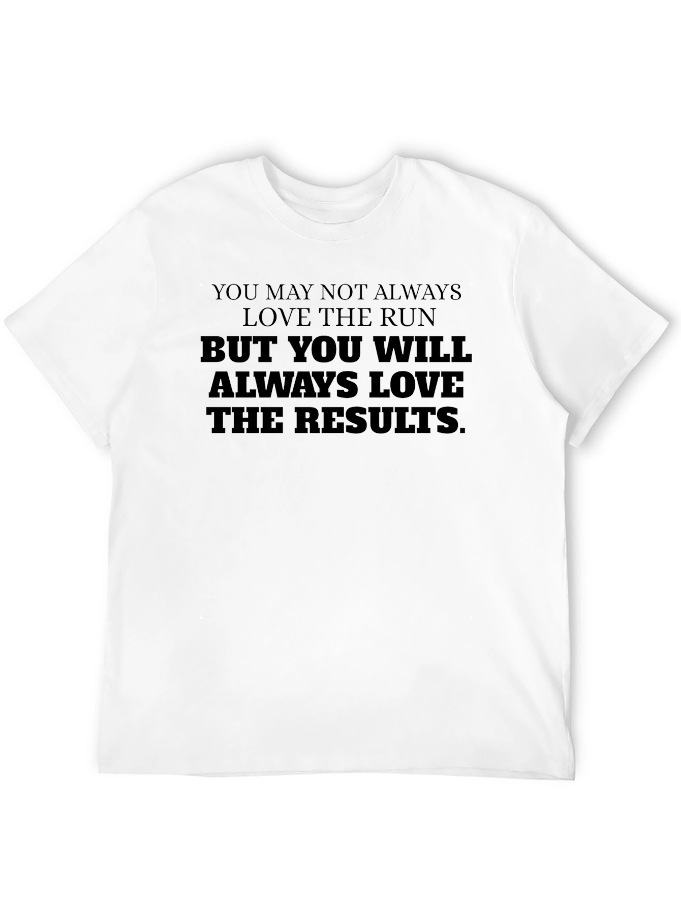 Running Motivation T-Shirt - Love The Results