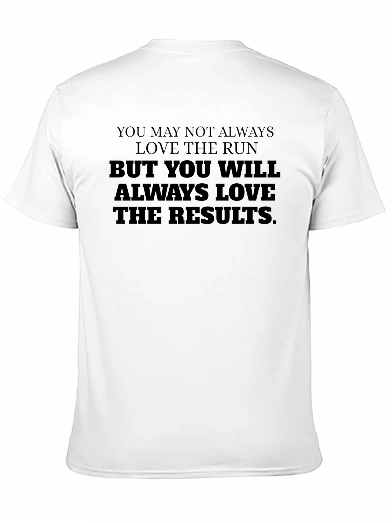 Running Motivation T-Shirt - Love The Results