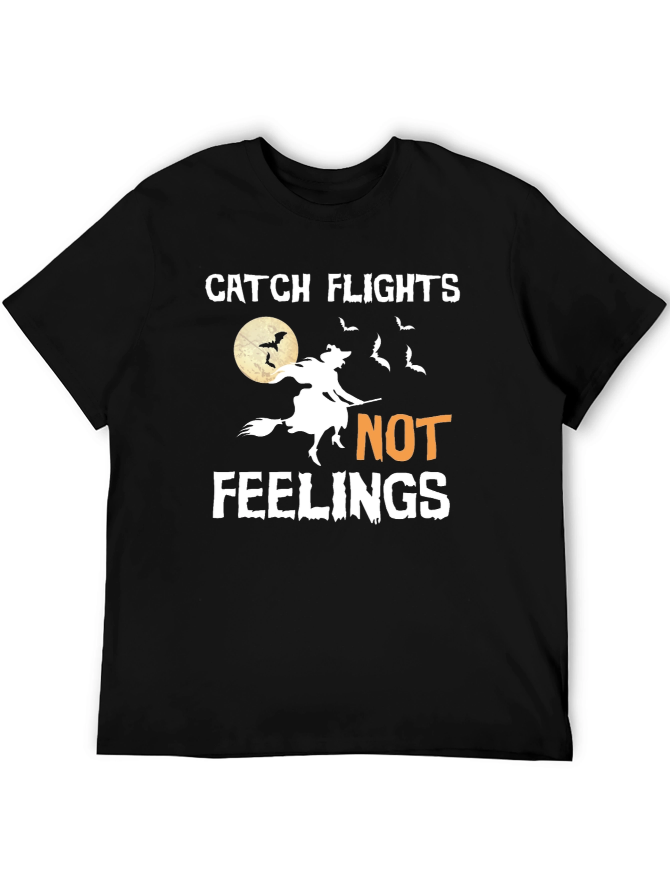 Catch Flights Not Feelings Halloween Witch T-Shirt