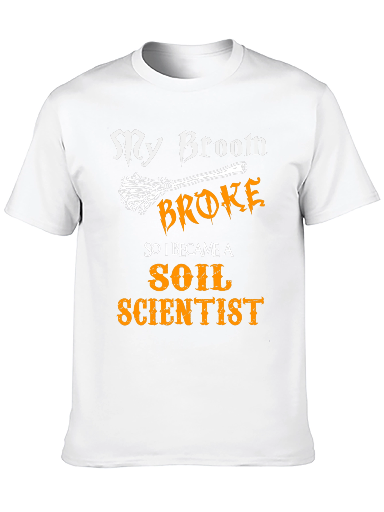 My Broom Broke Soil Scientist T-Shirt Funny Halloween Tee