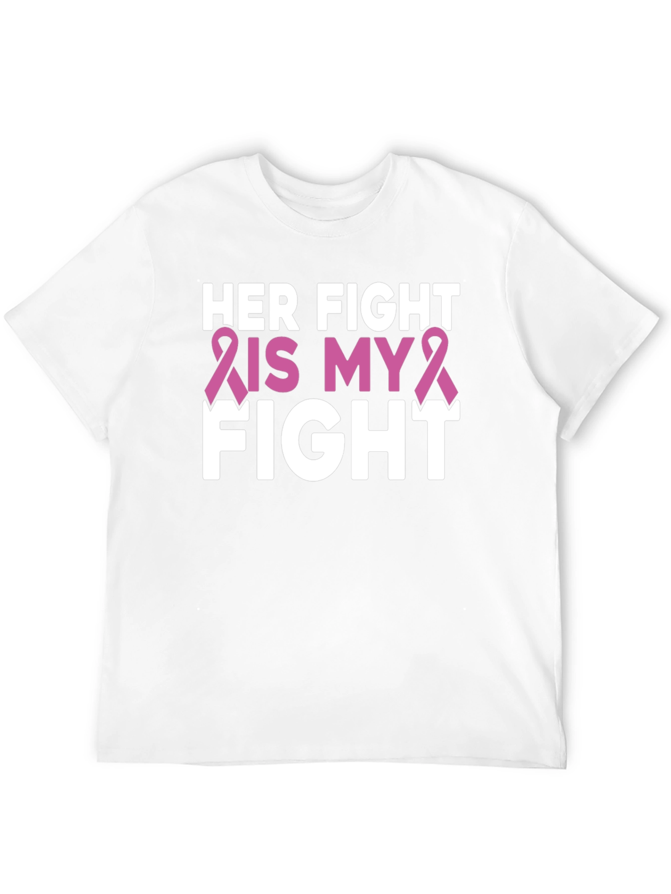 Her Fight Is My Fight T-Shirt