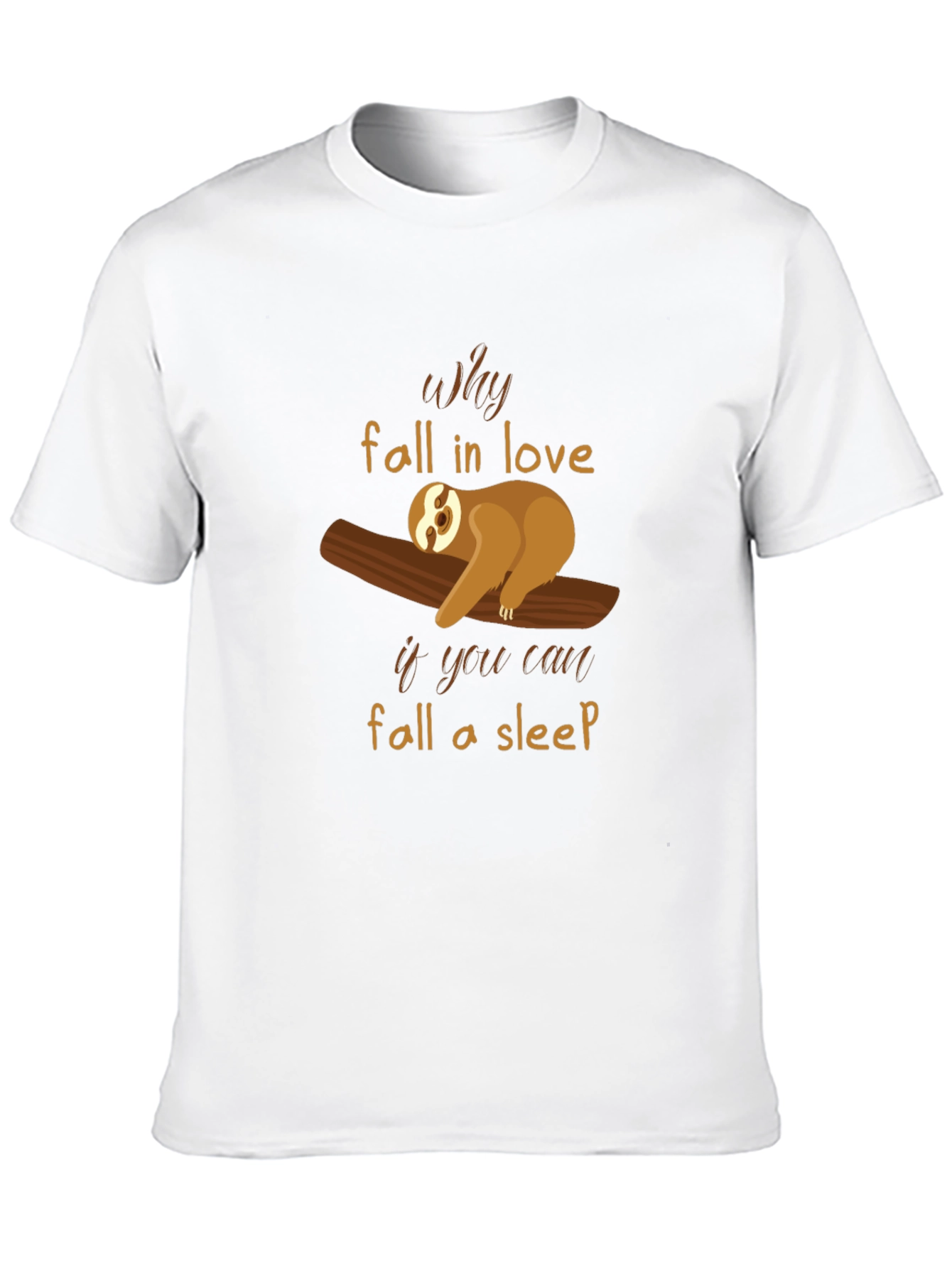 Why Fall in Love? Sloth Graphic Tee