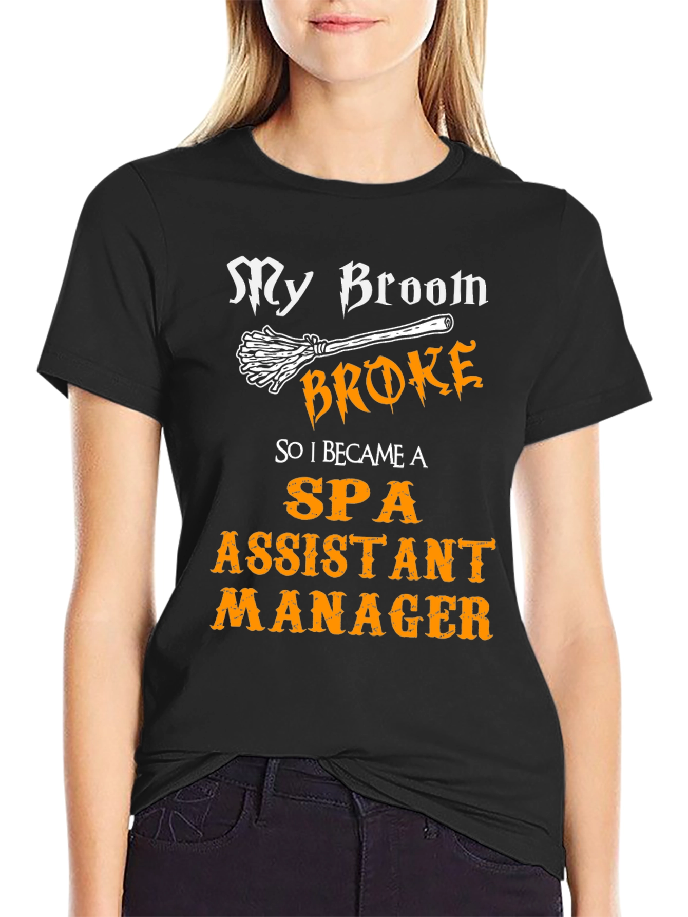 My Broom Broke Spa Assistant Manager T-Shirt