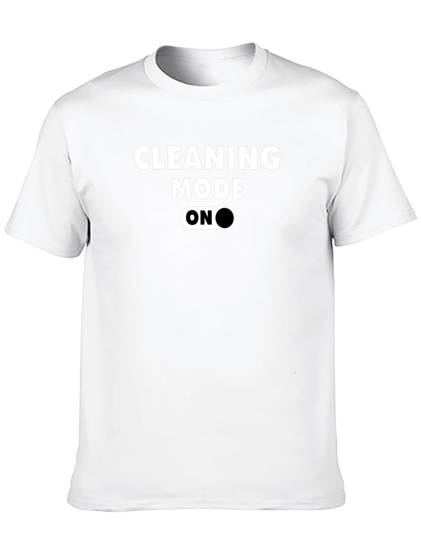 Cleaning Mode On T-Shirt - Fun Novelty Tee