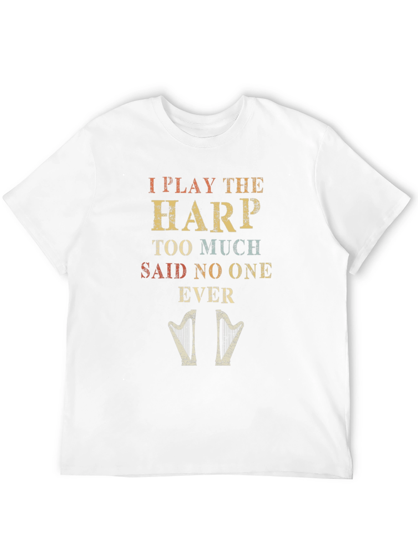 I Play The Harp T-Shirt