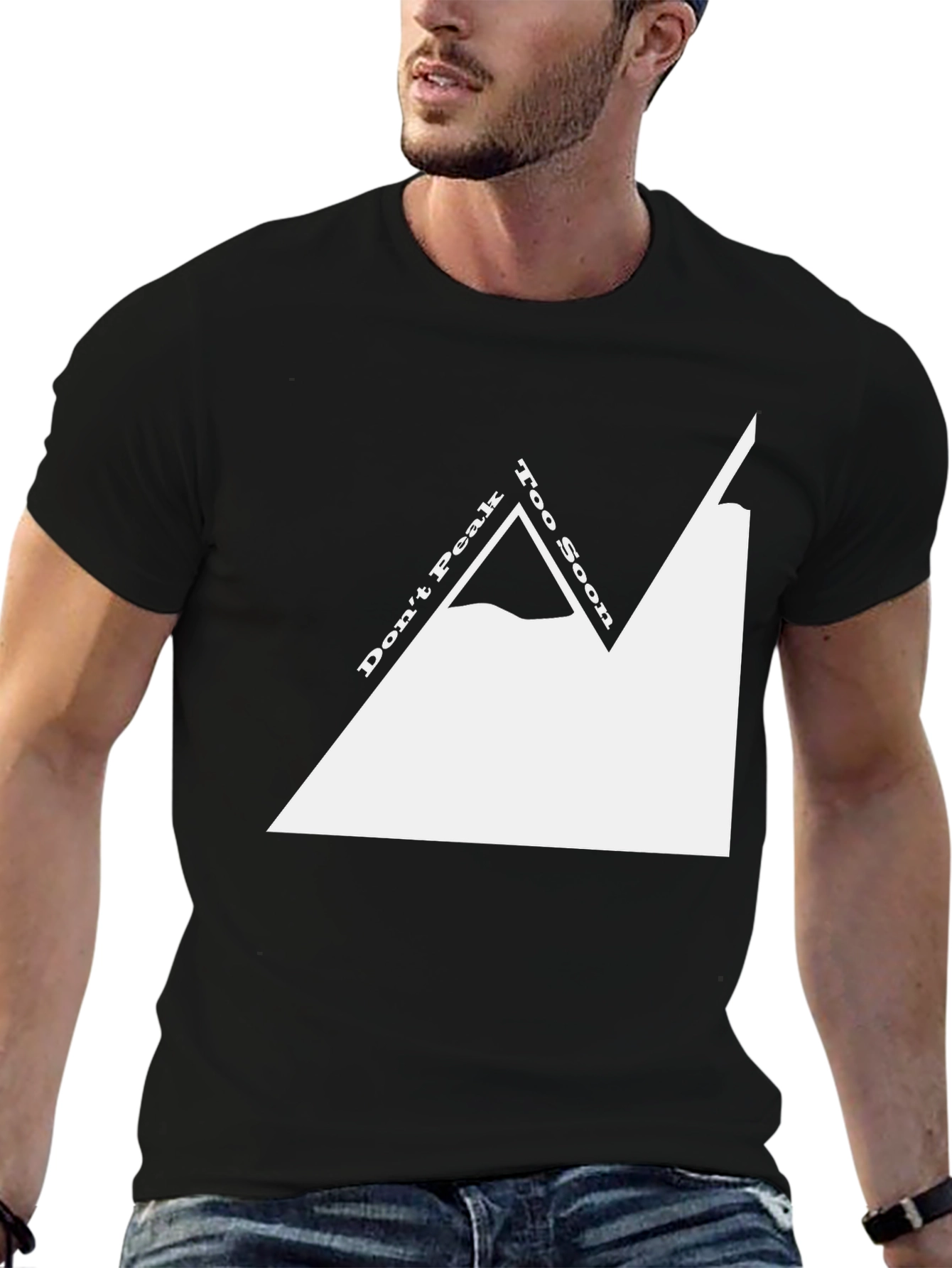 Dont Peak Too Soon T-Shirt