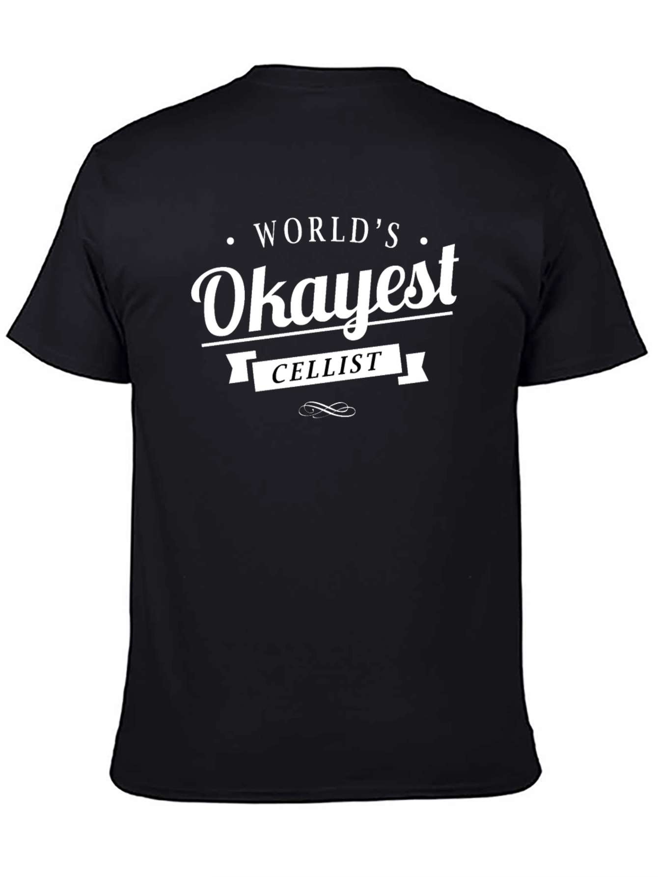 Worlds Okayest Cellist Black T-Shirt
