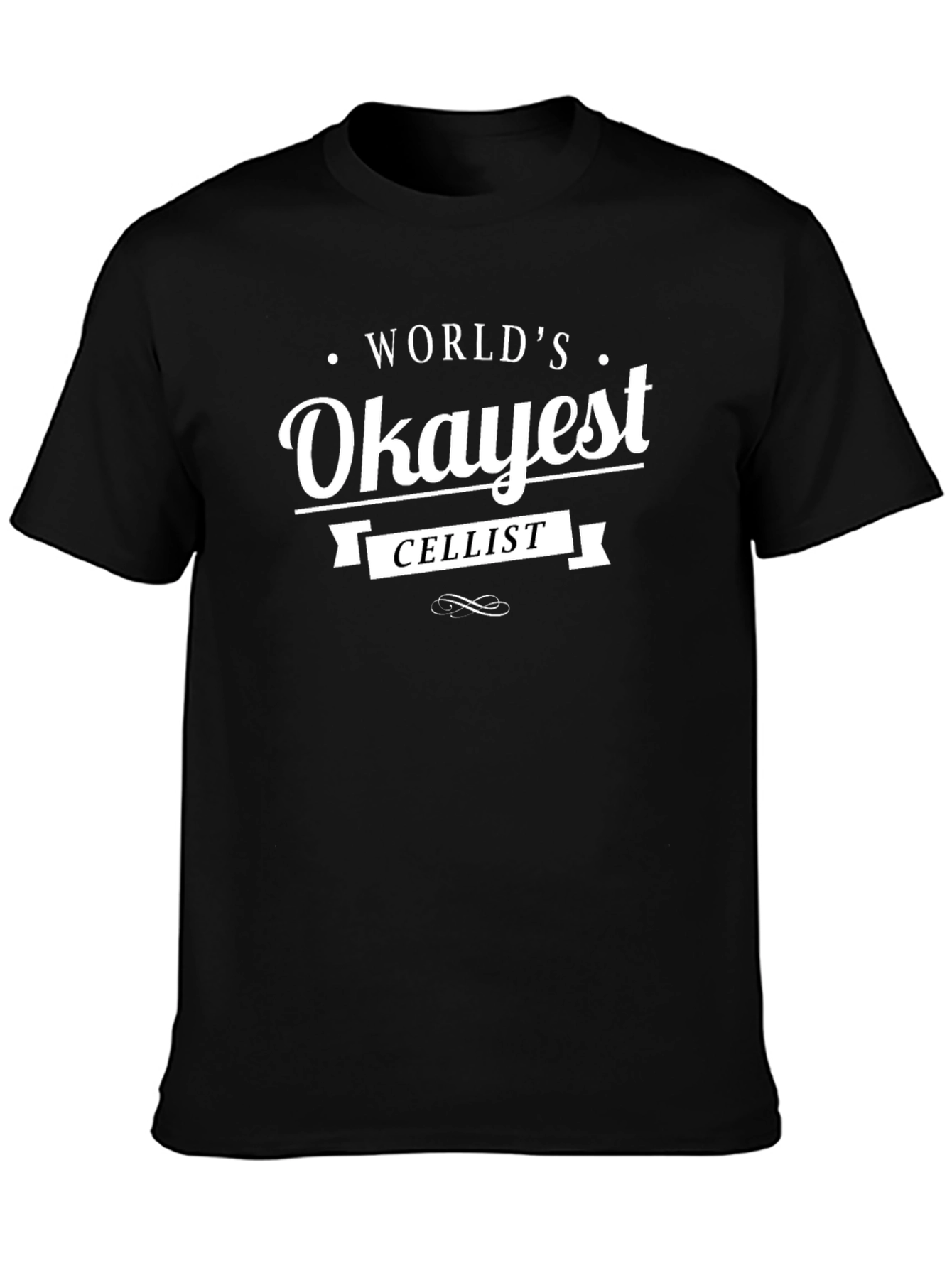 Worlds Okayest Cellist Black T-Shirt
