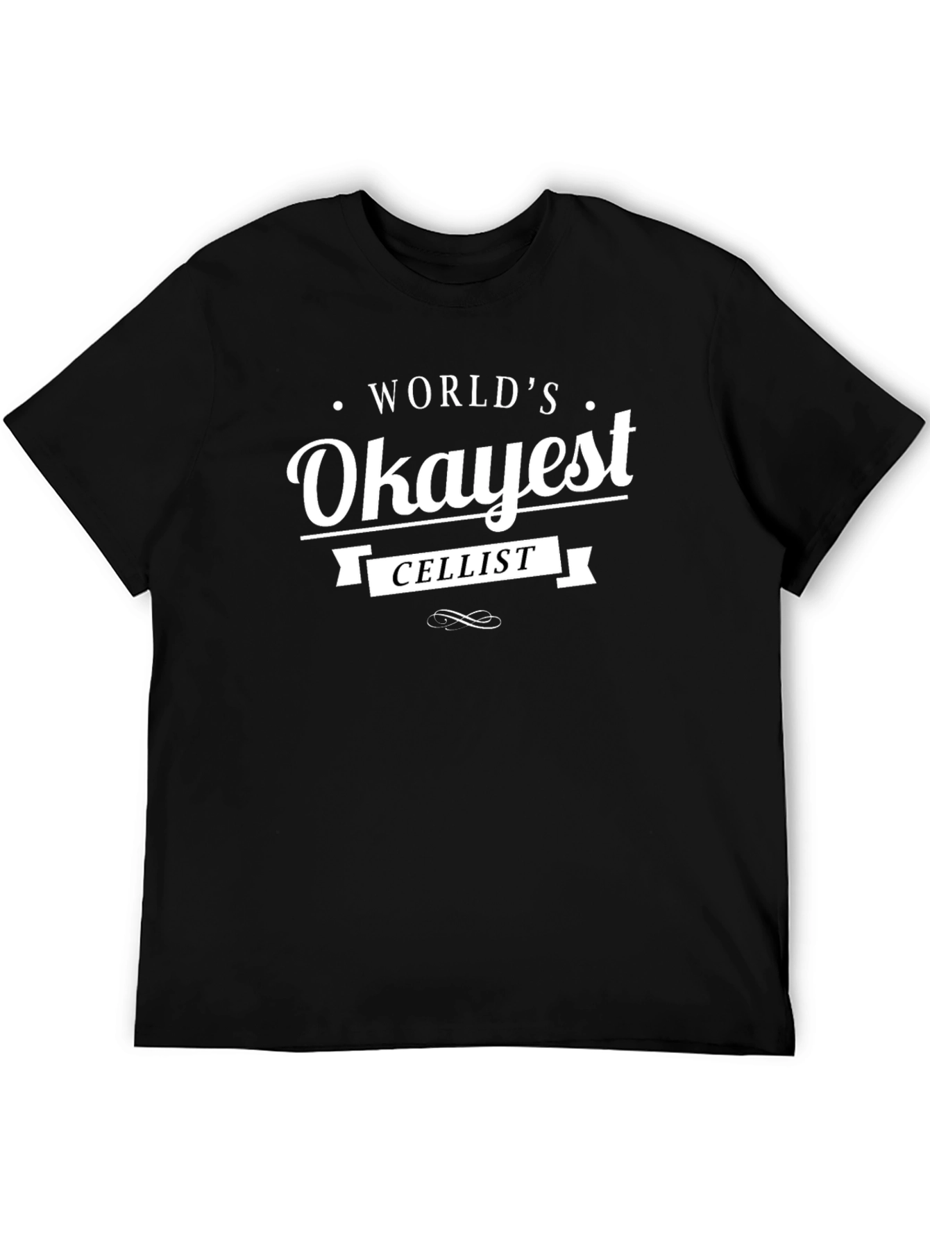 Worlds Okayest Cellist Black T-Shirt