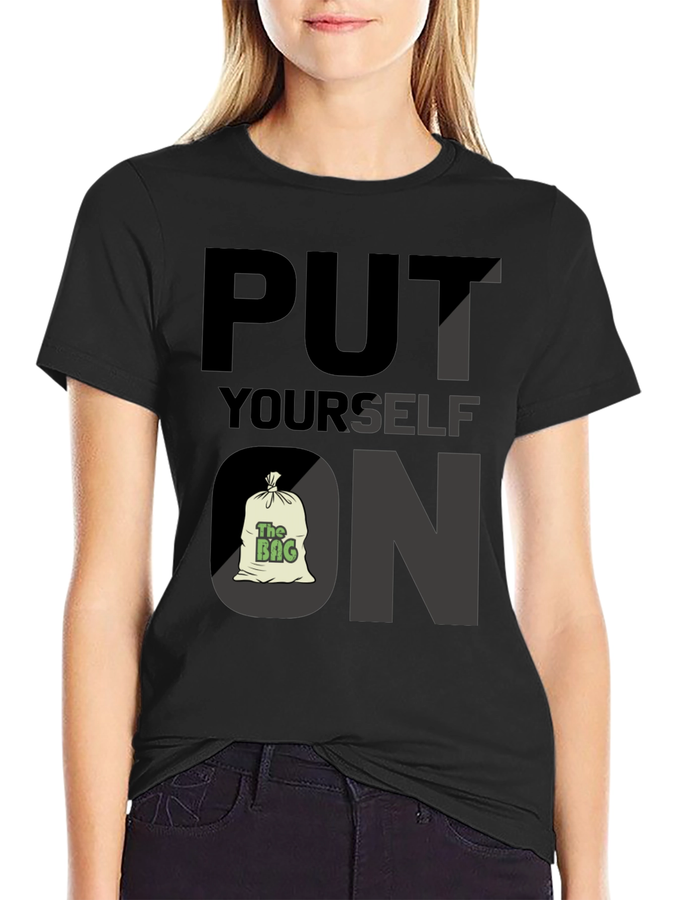 Put Yourself on the Bag T-Shirt