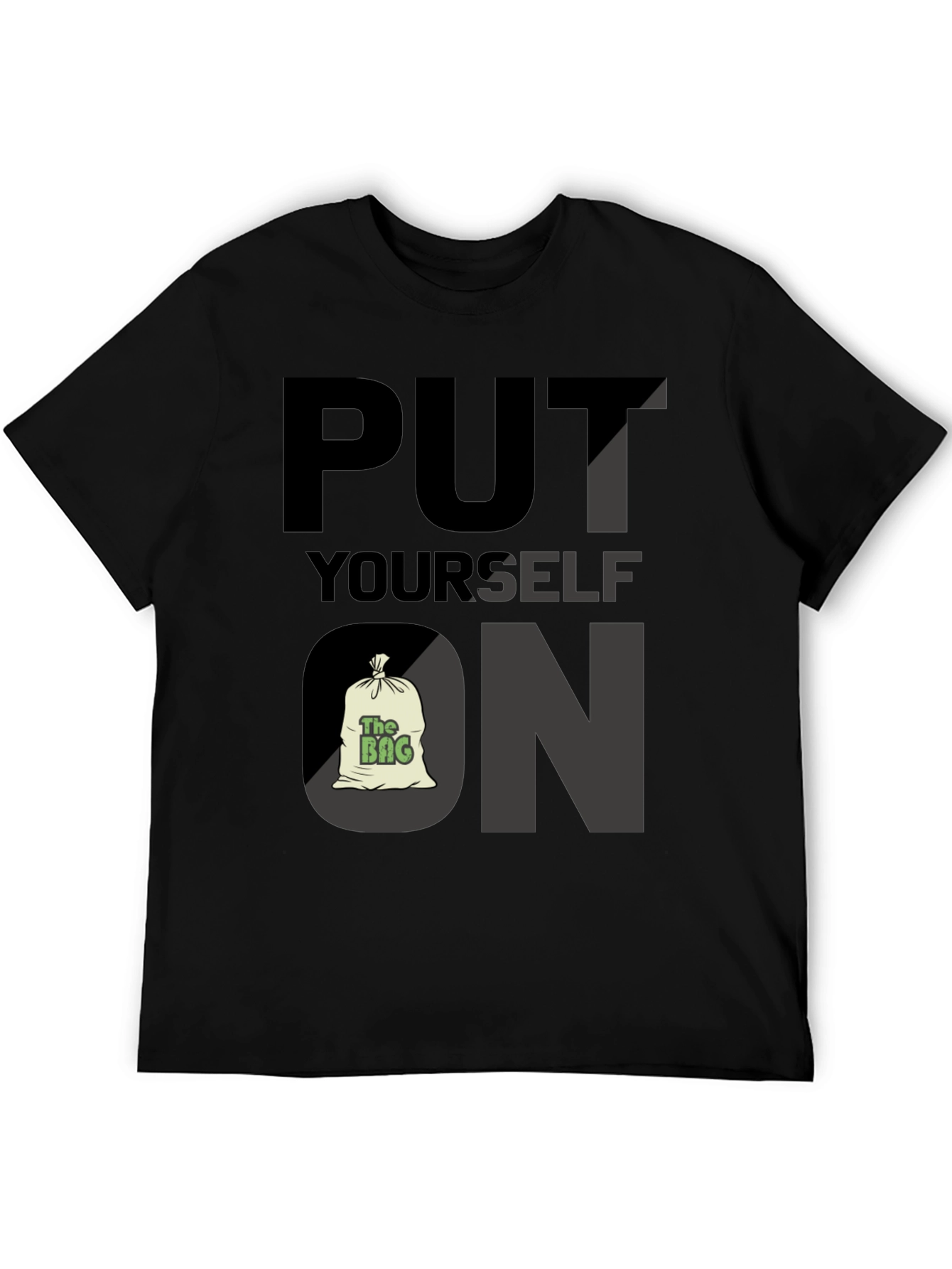 Put Yourself on the Bag T-Shirt