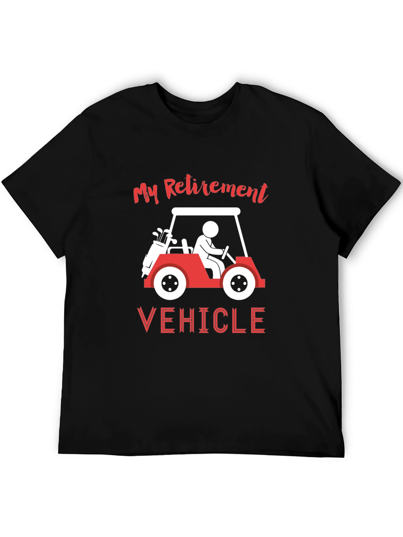 My Retirement Vehicle Graphic T-Shirt