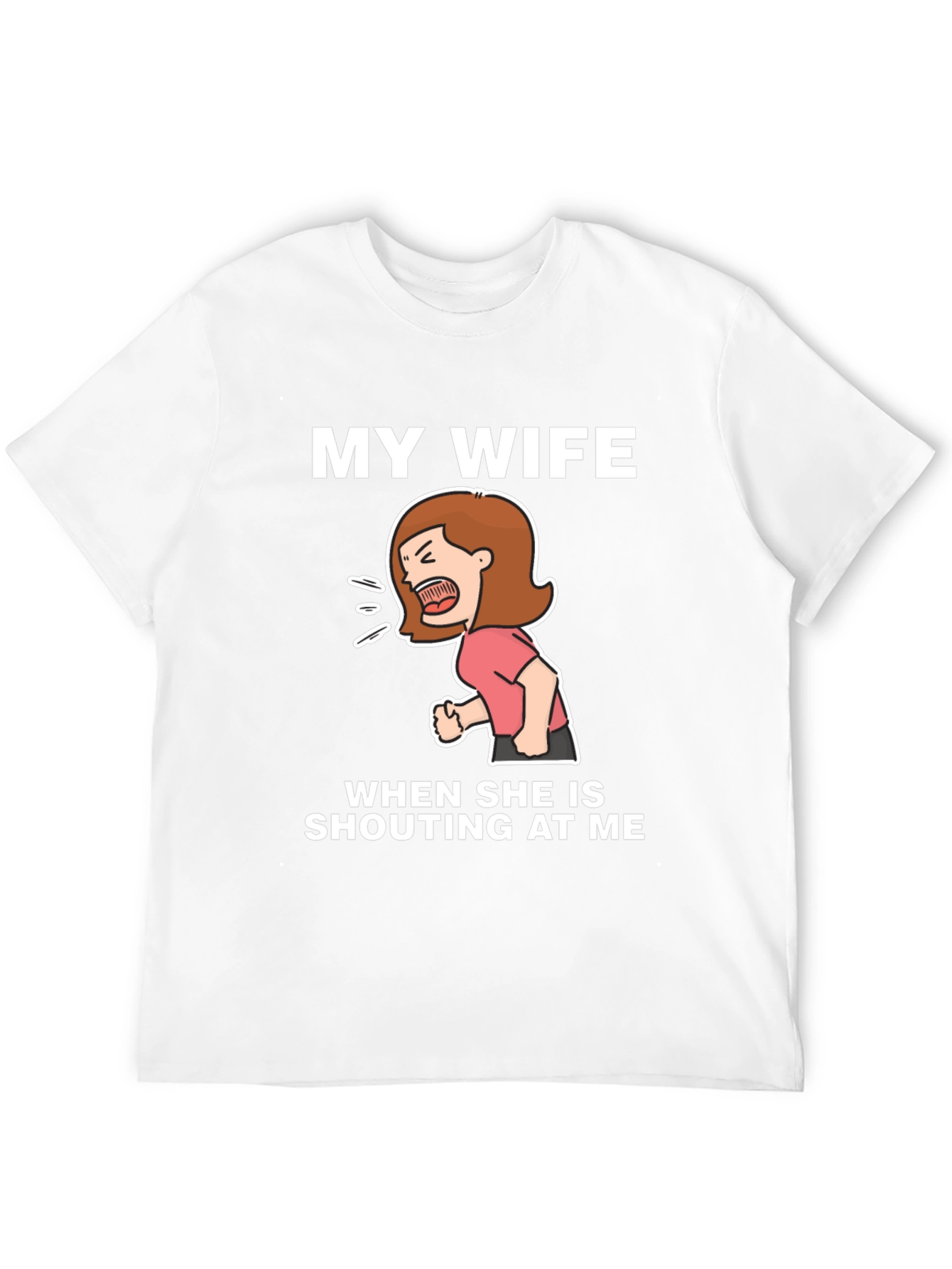 Funny Wife Shouting T-Shirt
