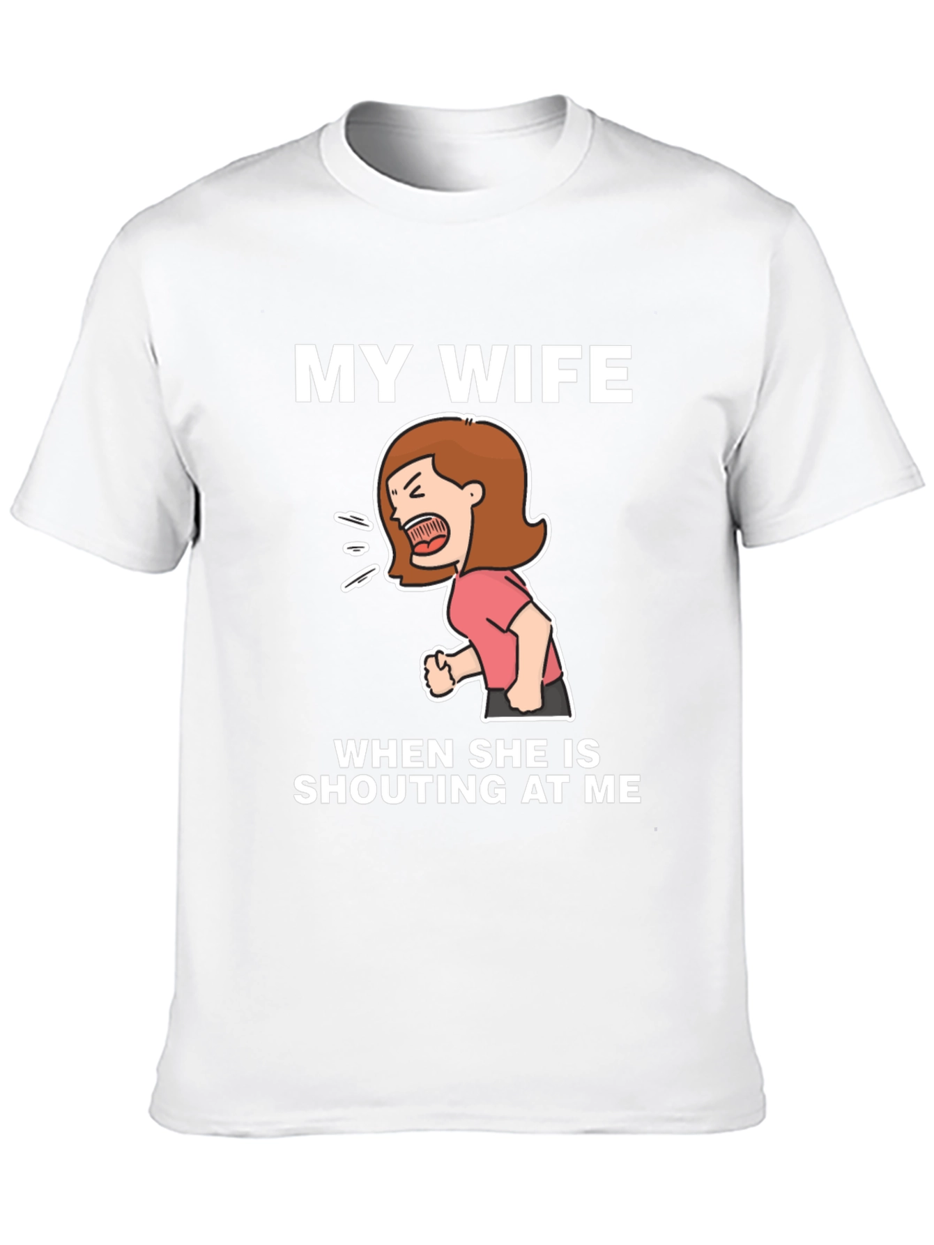 Funny Wife Shouting T-Shirt