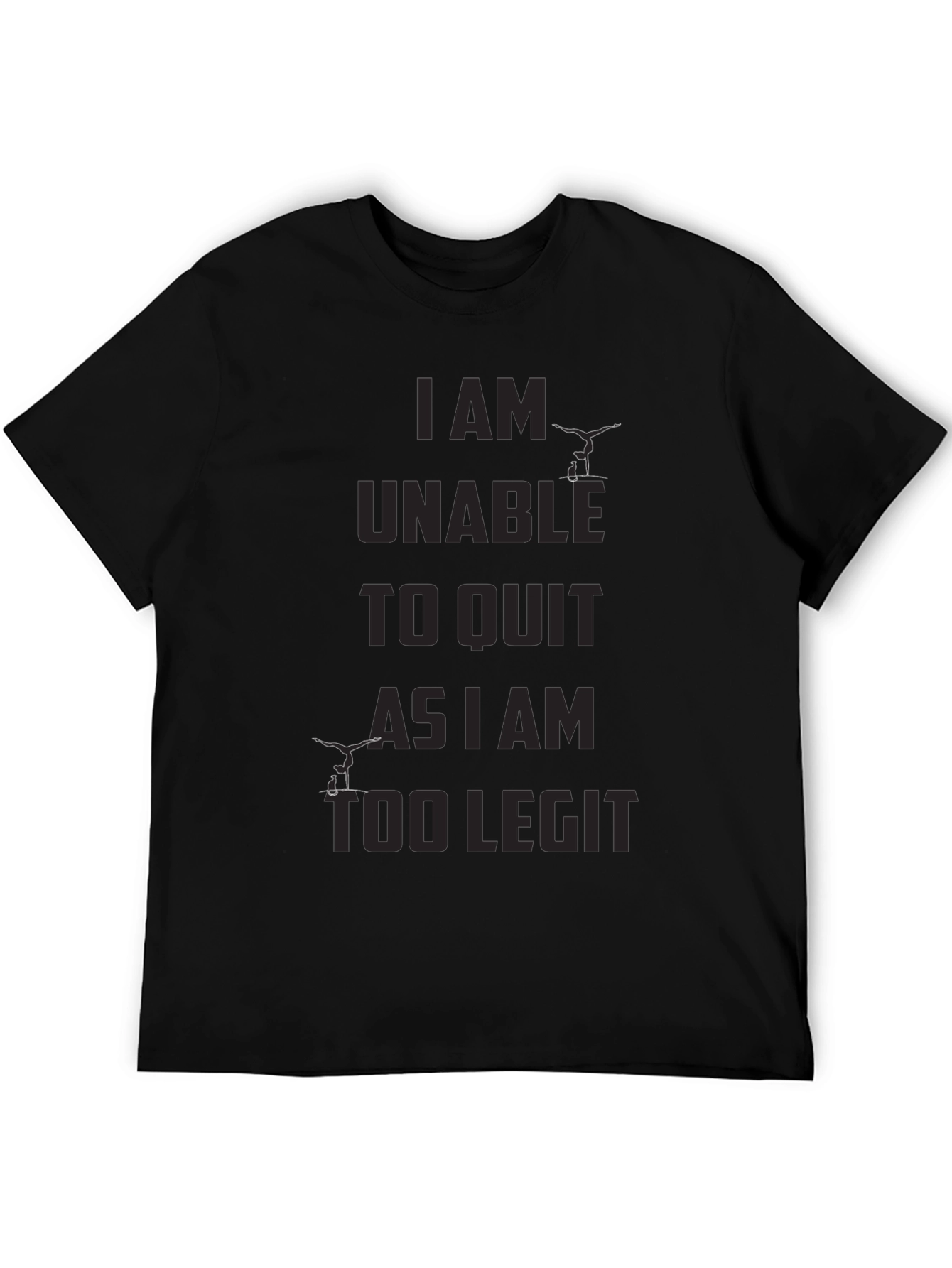 I am Unable To Quit Funny Black T-Shirt