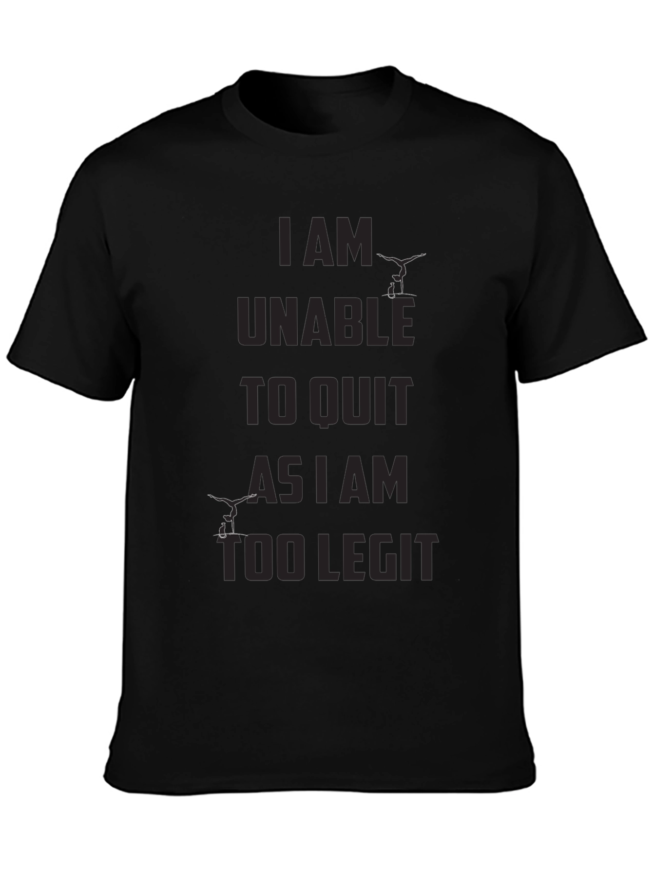 I am Unable To Quit Funny Black T-Shirt