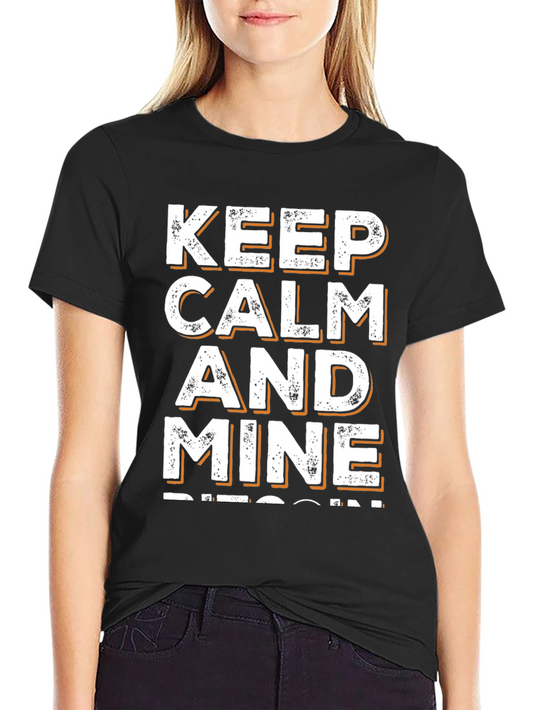 Keep Calm and Mine Bitcoin Graphic Tee