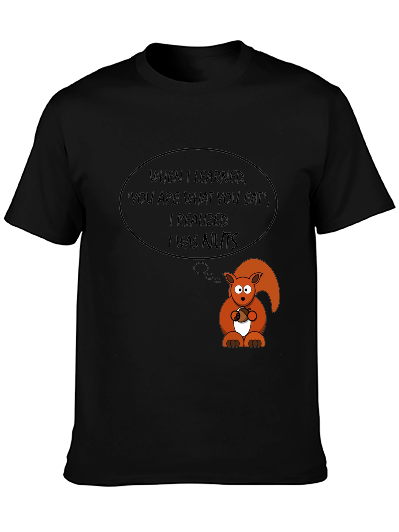 Funny Squirrel Nuts T-Shirt - Sarcastic Humor Tee