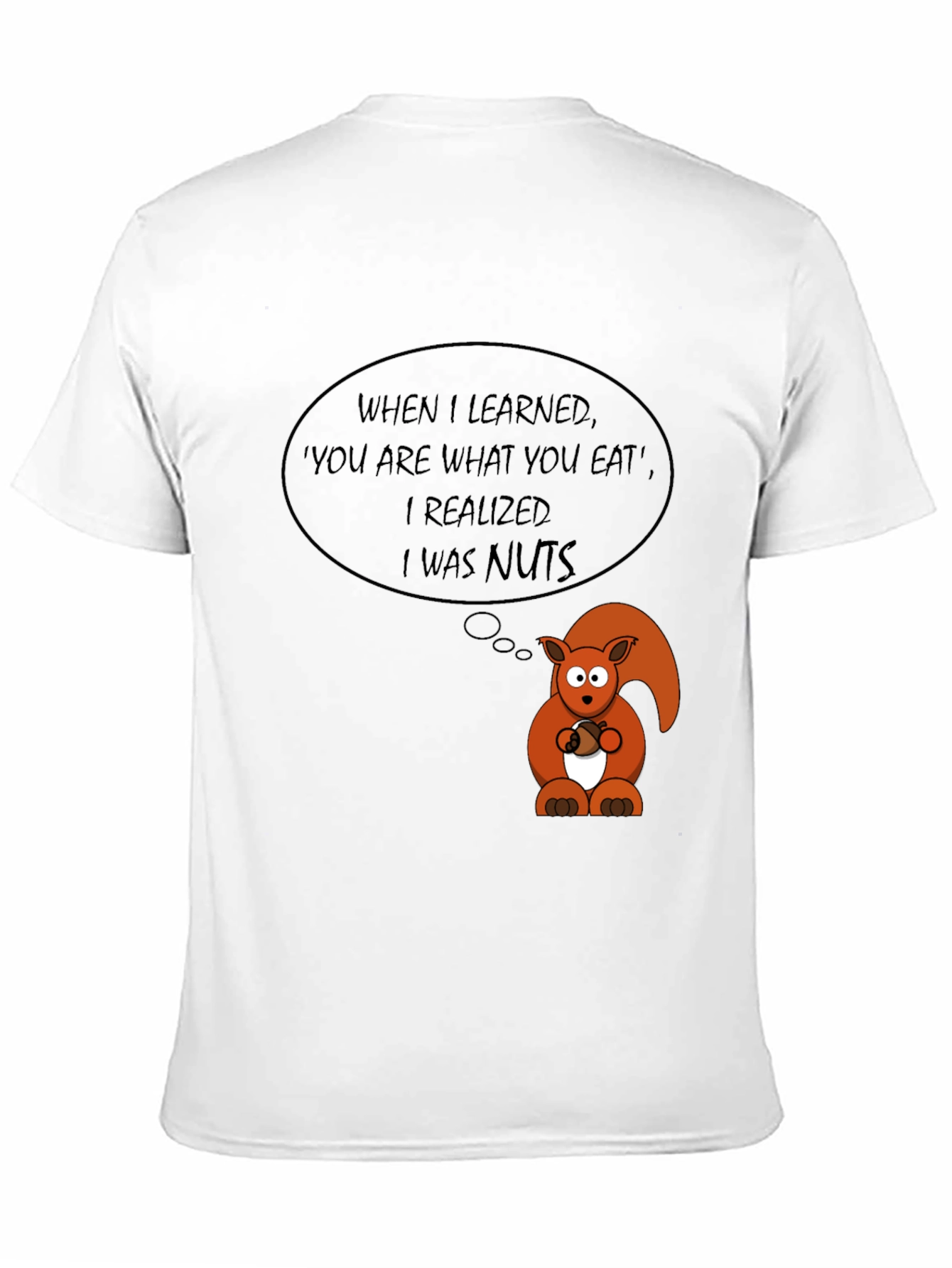 Funny Squirrel Nuts T-Shirt - Sarcastic Humor Tee