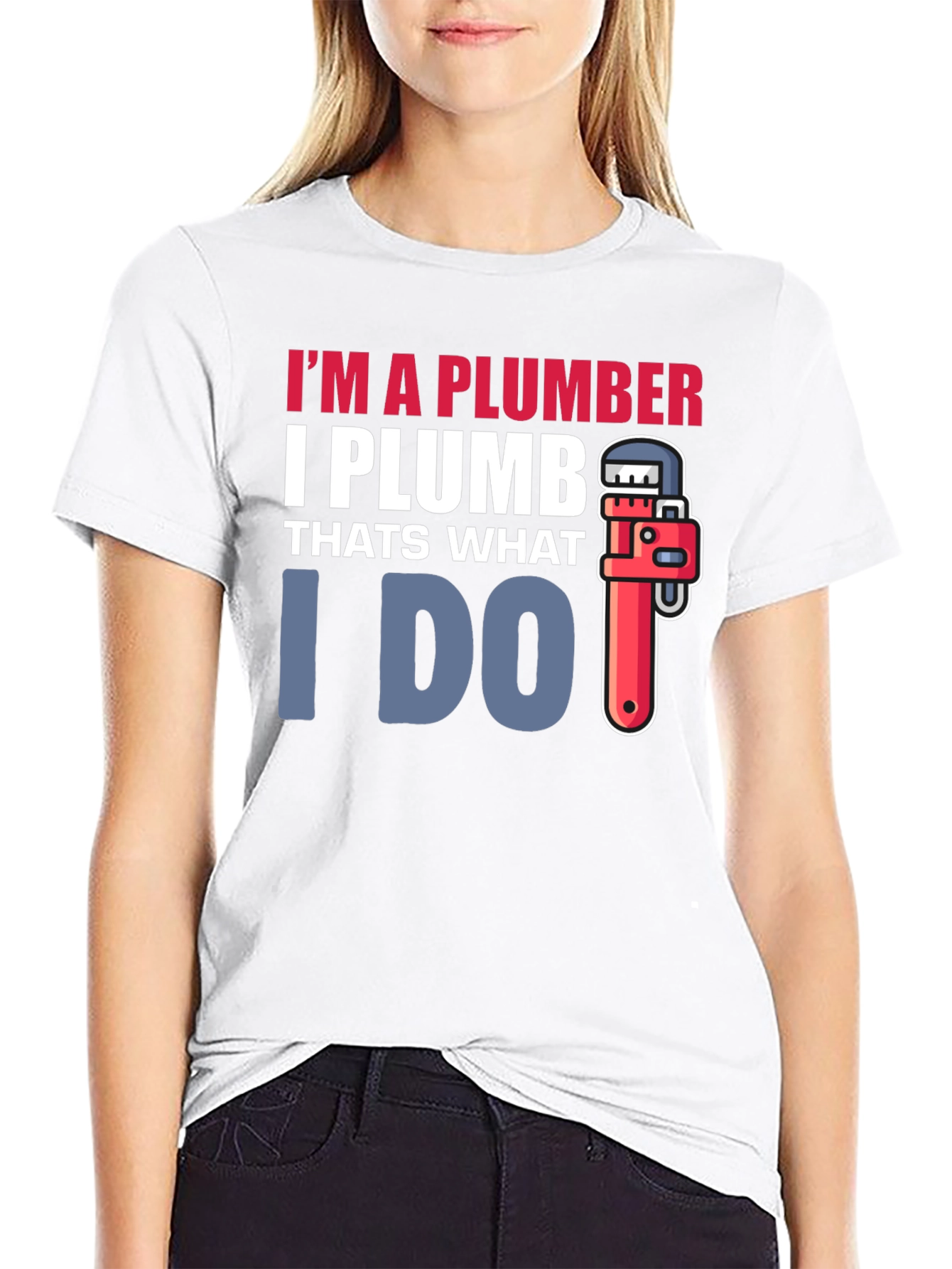 Plumber T-Shirt - I Plumb Thats What I Do