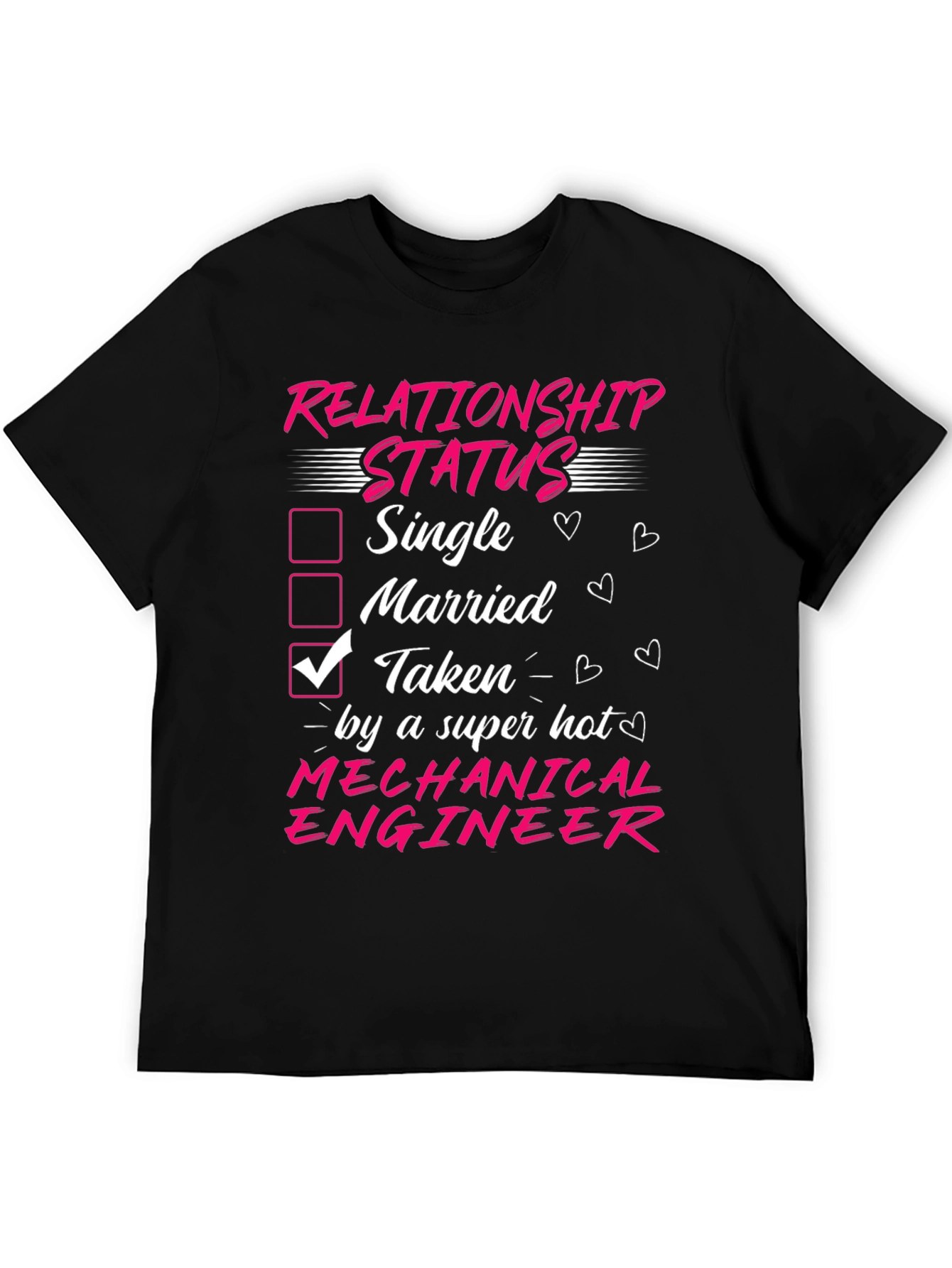 Taken by a Super Hot Mechanical Engineer T-Shirt