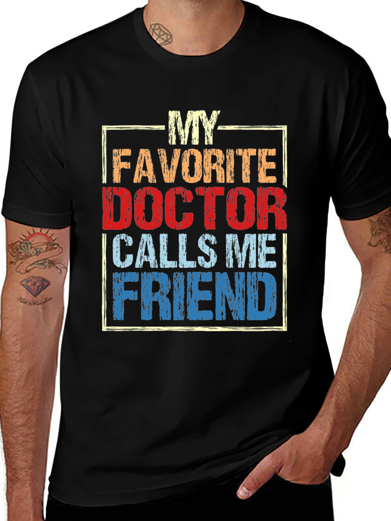 My Favorite Doctor Calls Me Friend T-Shirt