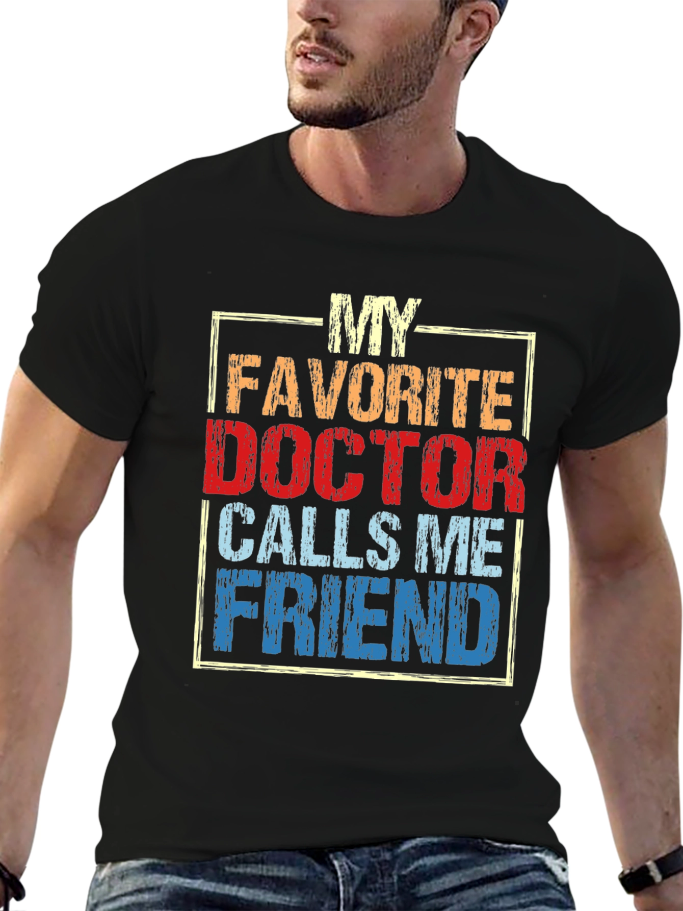 My Favorite Doctor Calls Me Friend T-Shirt