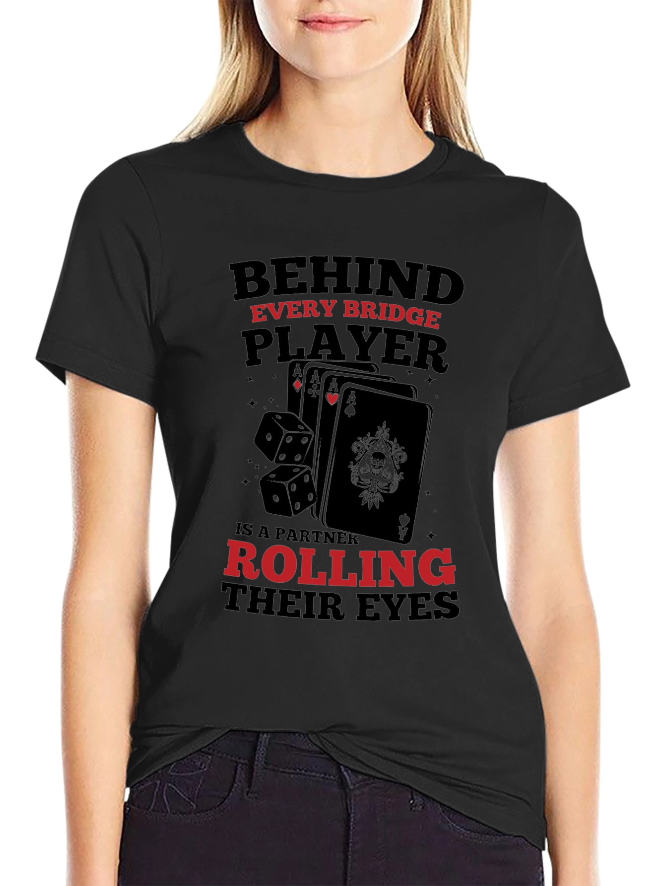 Bridge Player T-Shirt: Behind Every Player