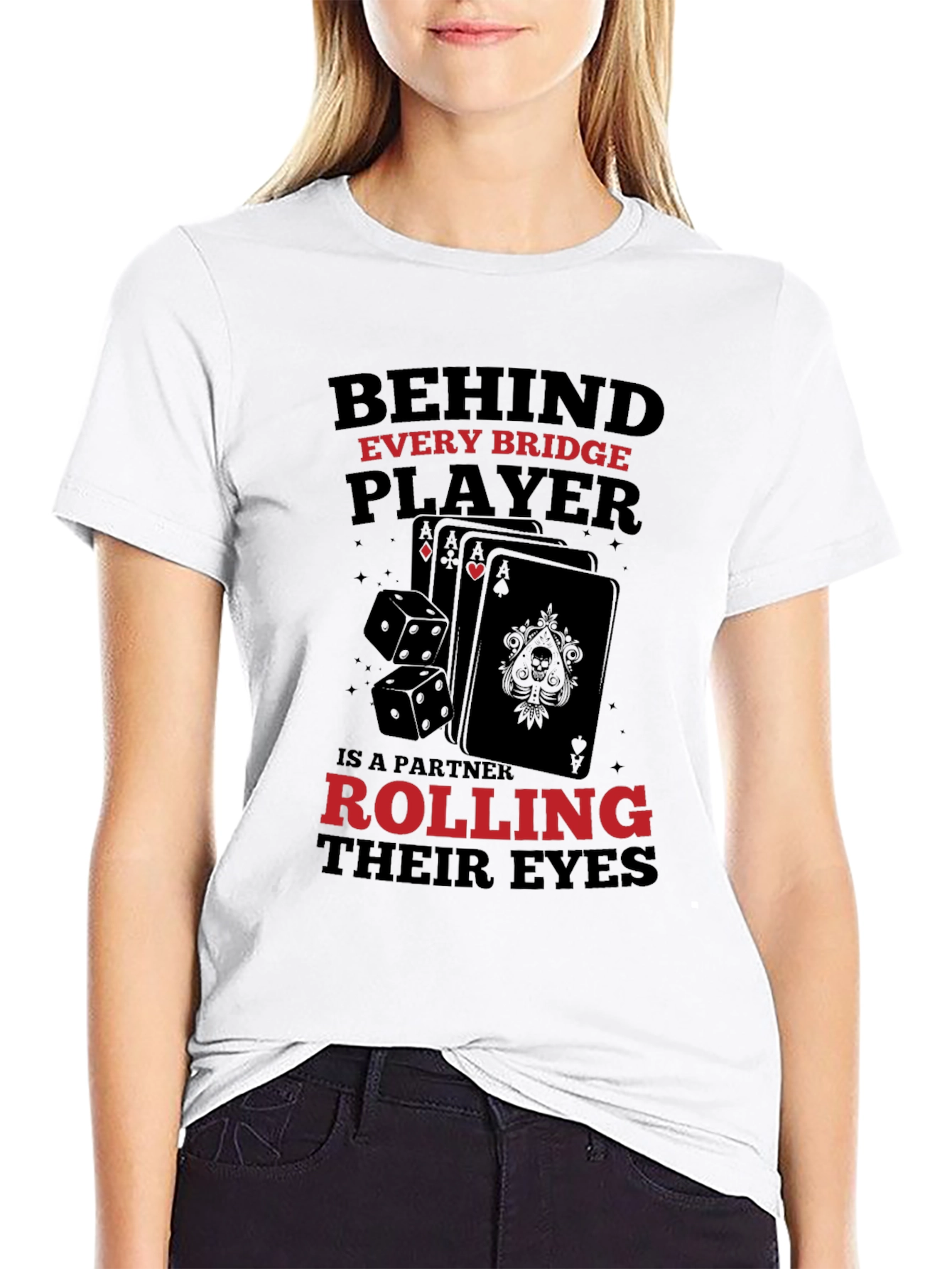 Bridge Player T-Shirt: Behind Every Player