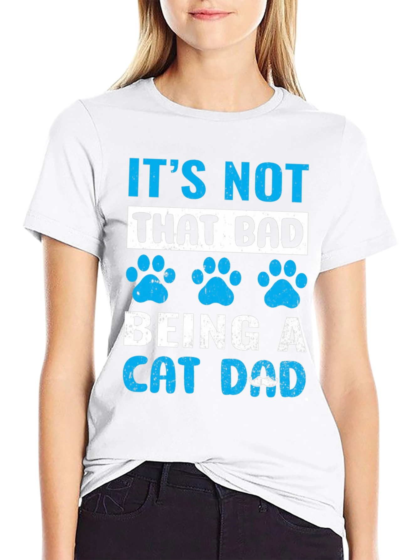 Its Not That Bad Being A Cat Dad T-Shirt