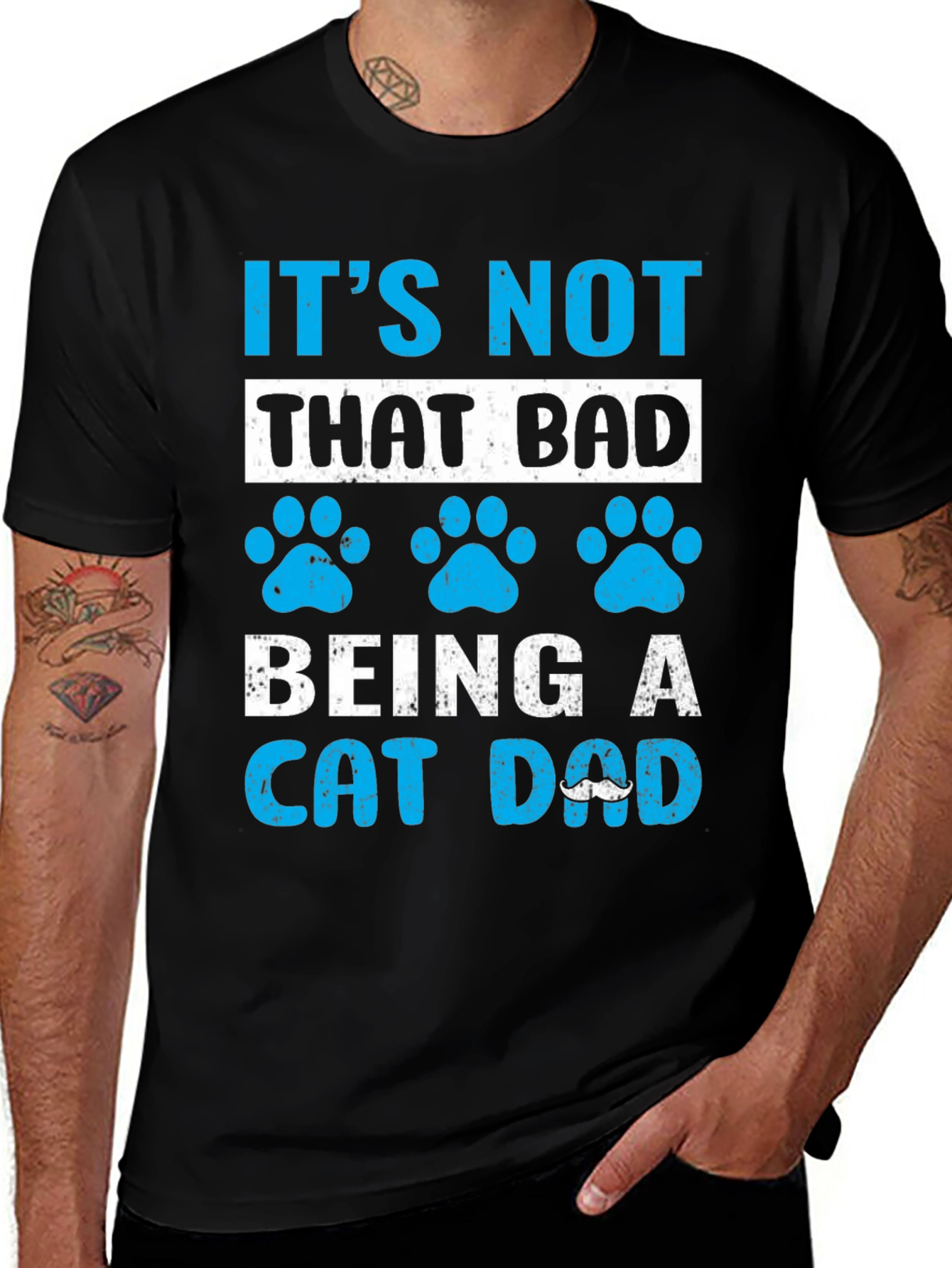 Its Not That Bad Being A Cat Dad T-Shirt