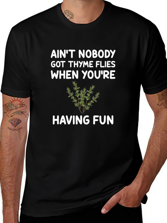 Aint Nobody Got Thyme Funny Graphic Tee