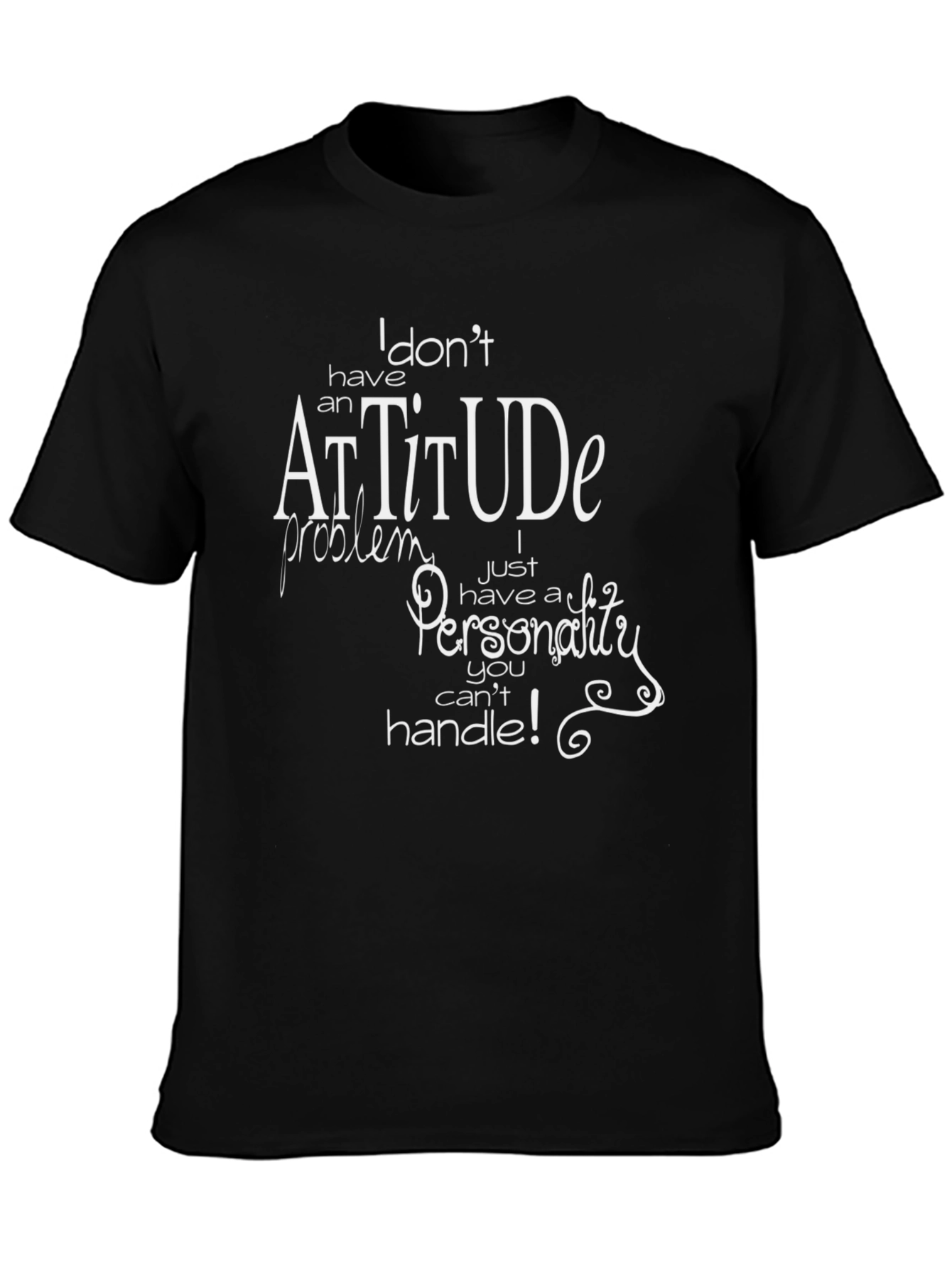 Funny Attitude Personality Graphic T-Shirt