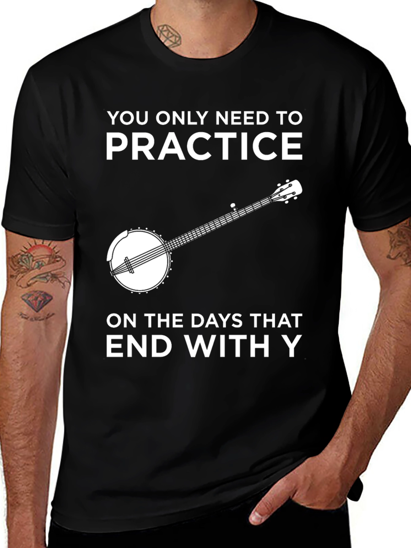 Practice Banjo T-Shirt - Every Day Ends in Y!