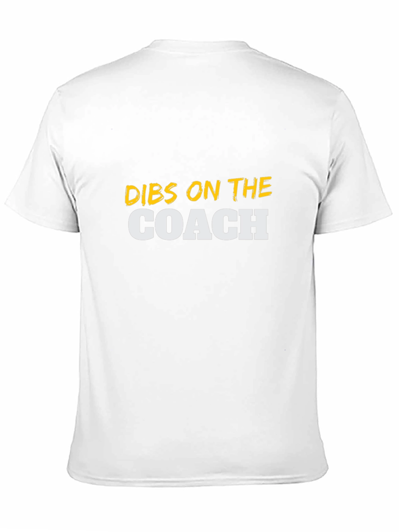 Dibs on the Coach T-Shirt