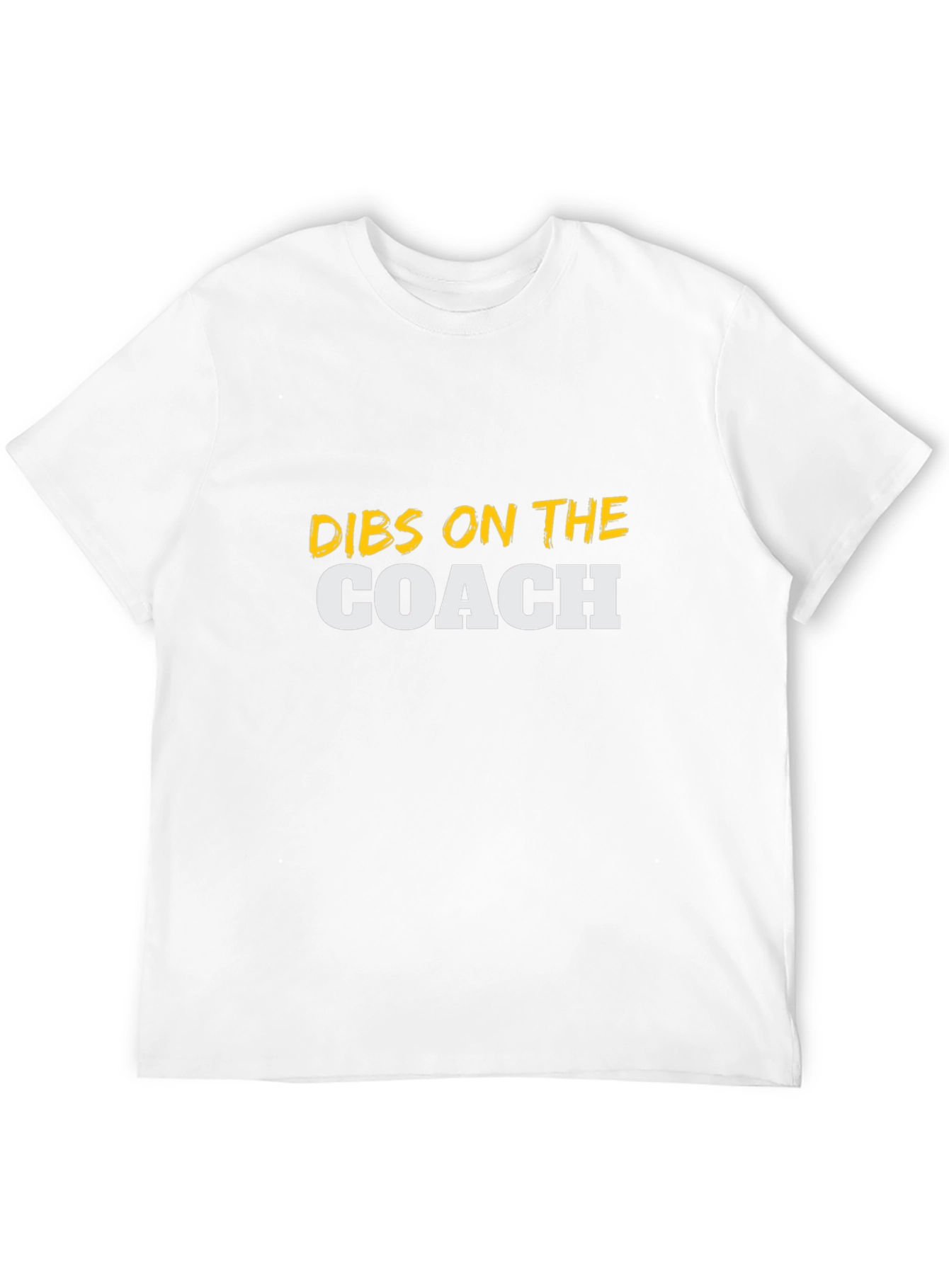 Dibs on the Coach T-Shirt