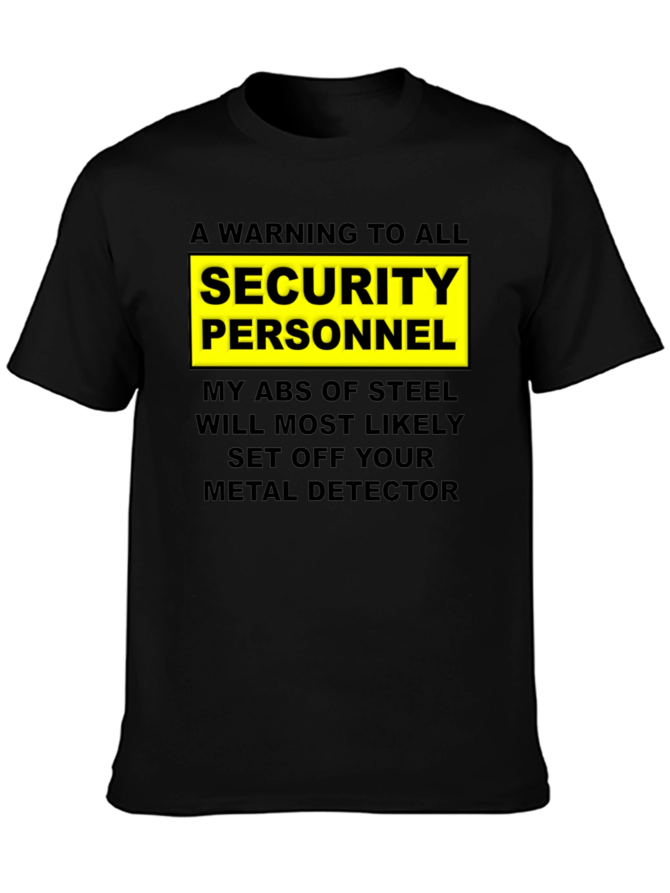 Warning Security Personnel Abs of Steel T-Shirt