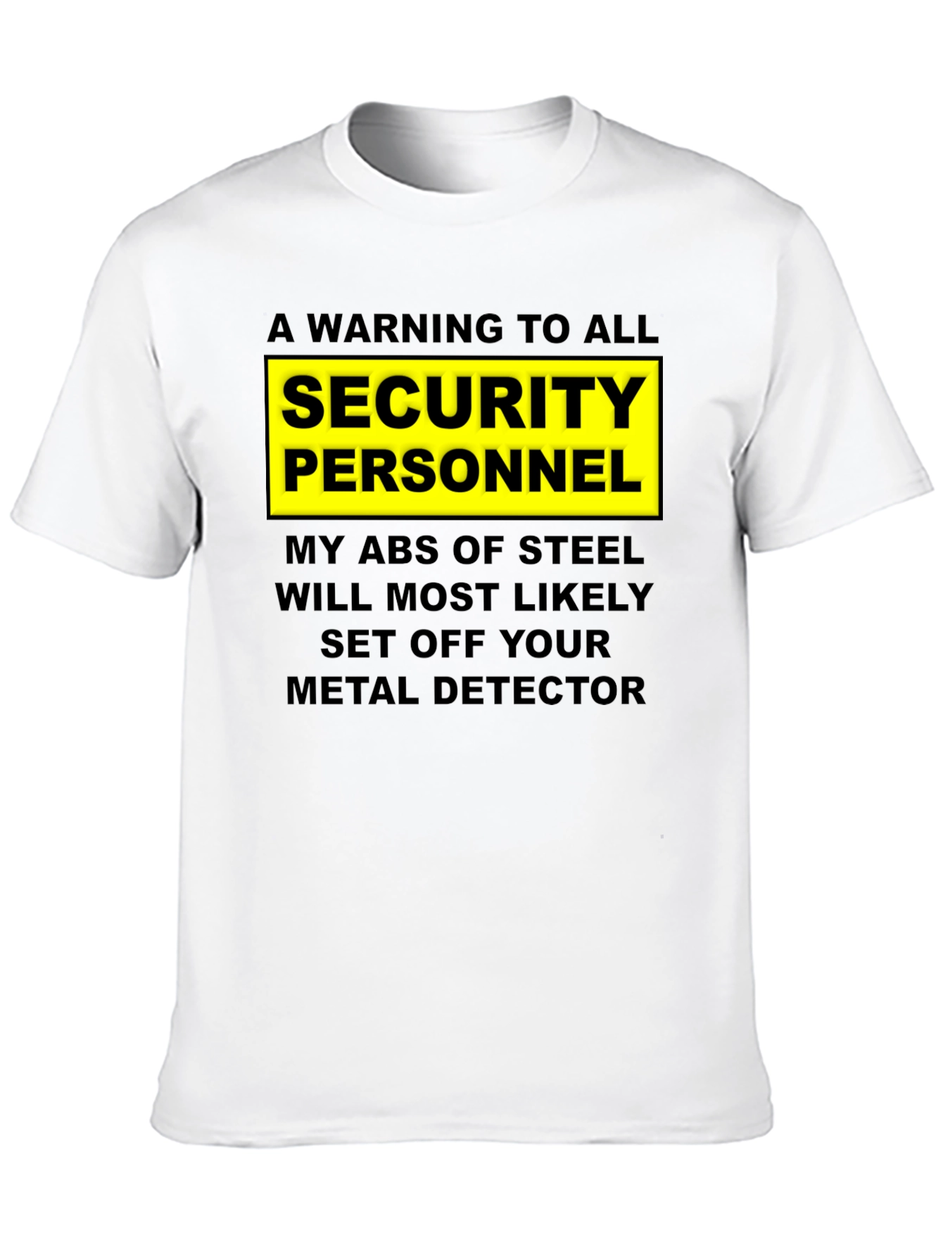 Warning Security Personnel Abs of Steel T-Shirt