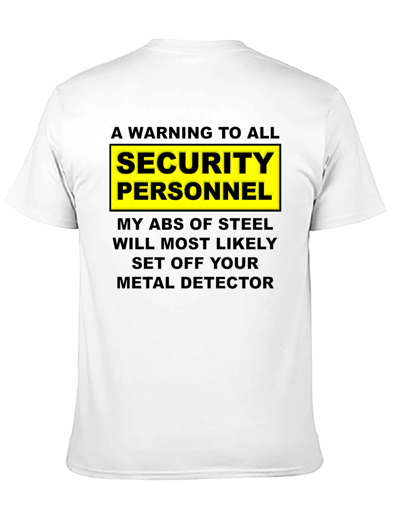 Warning Security Personnel Abs of Steel T-Shirt