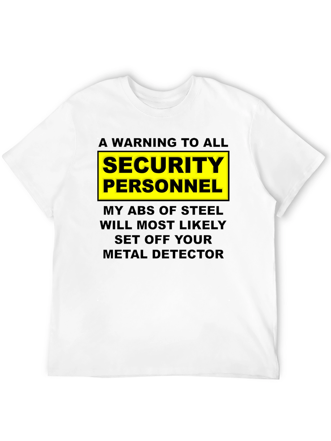 Warning Security Personnel Abs of Steel T-Shirt