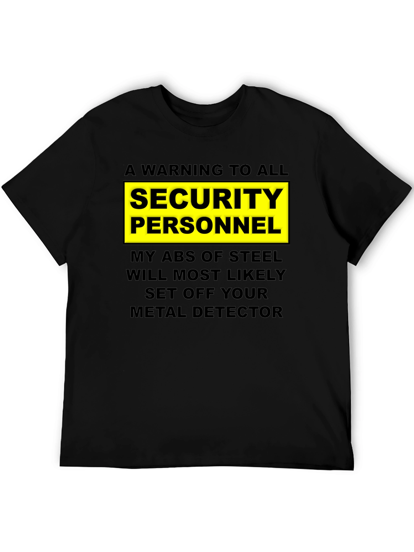 Warning Security Personnel Abs of Steel T-Shirt