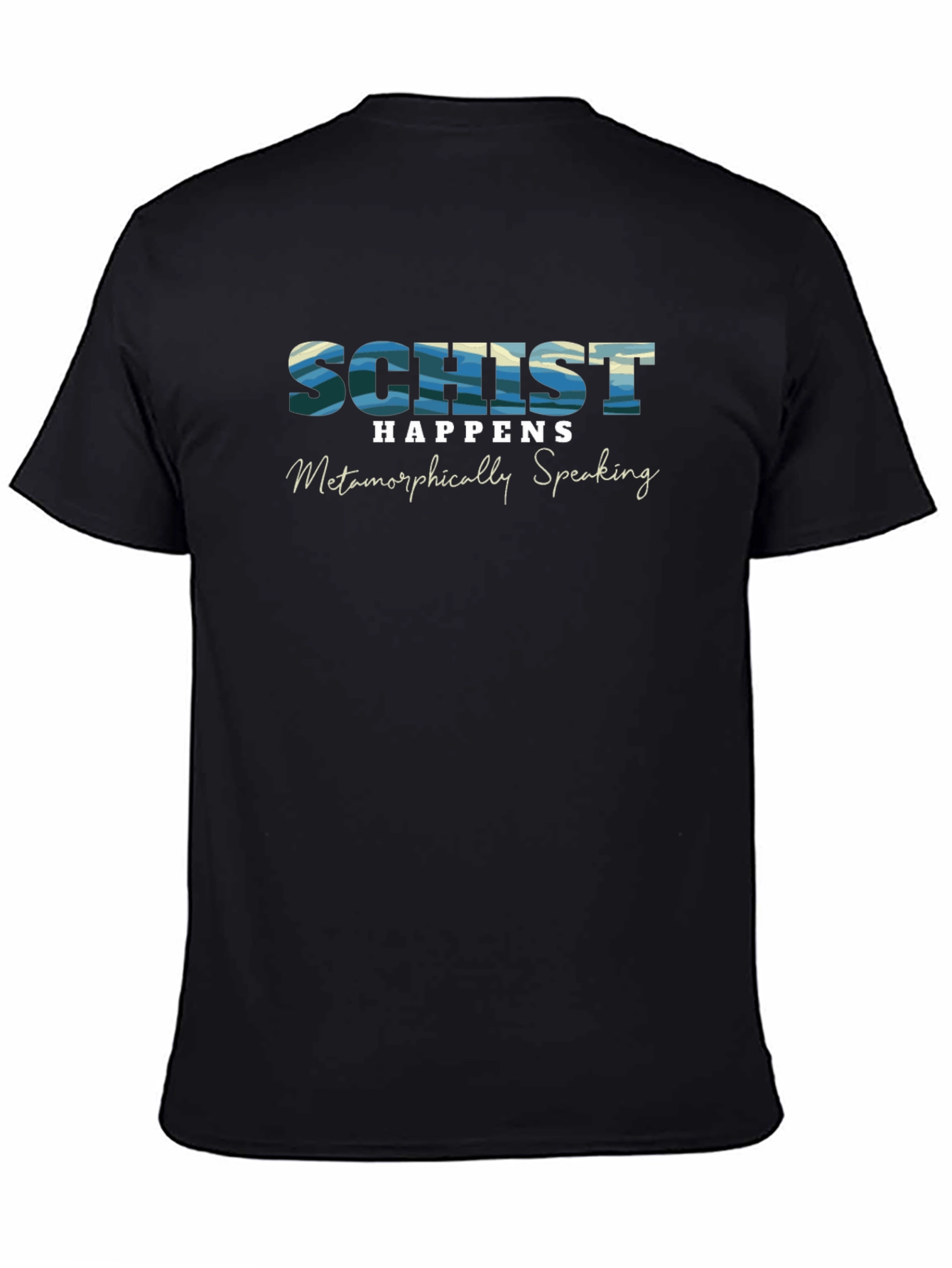 Schist Happens Metamorphically Speaking Tee
