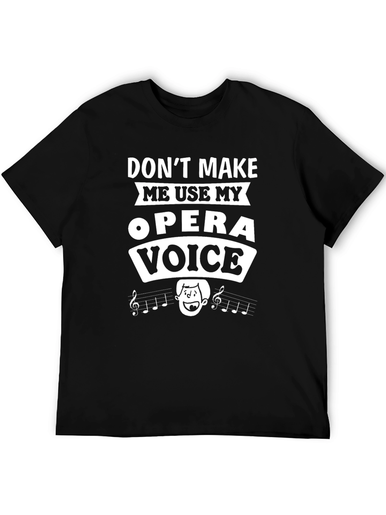 Opera Voice T-Shirt - Funny Music Lover Tee