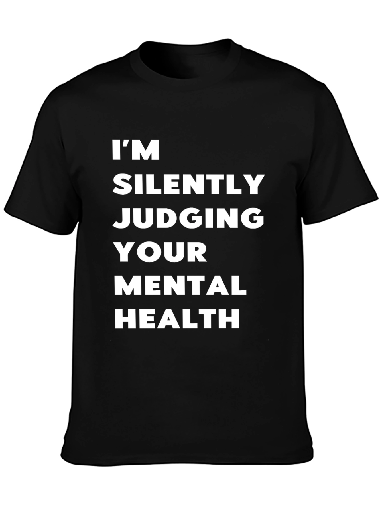 Im Silently Judging You Tee - Bold Statement T-Shirt