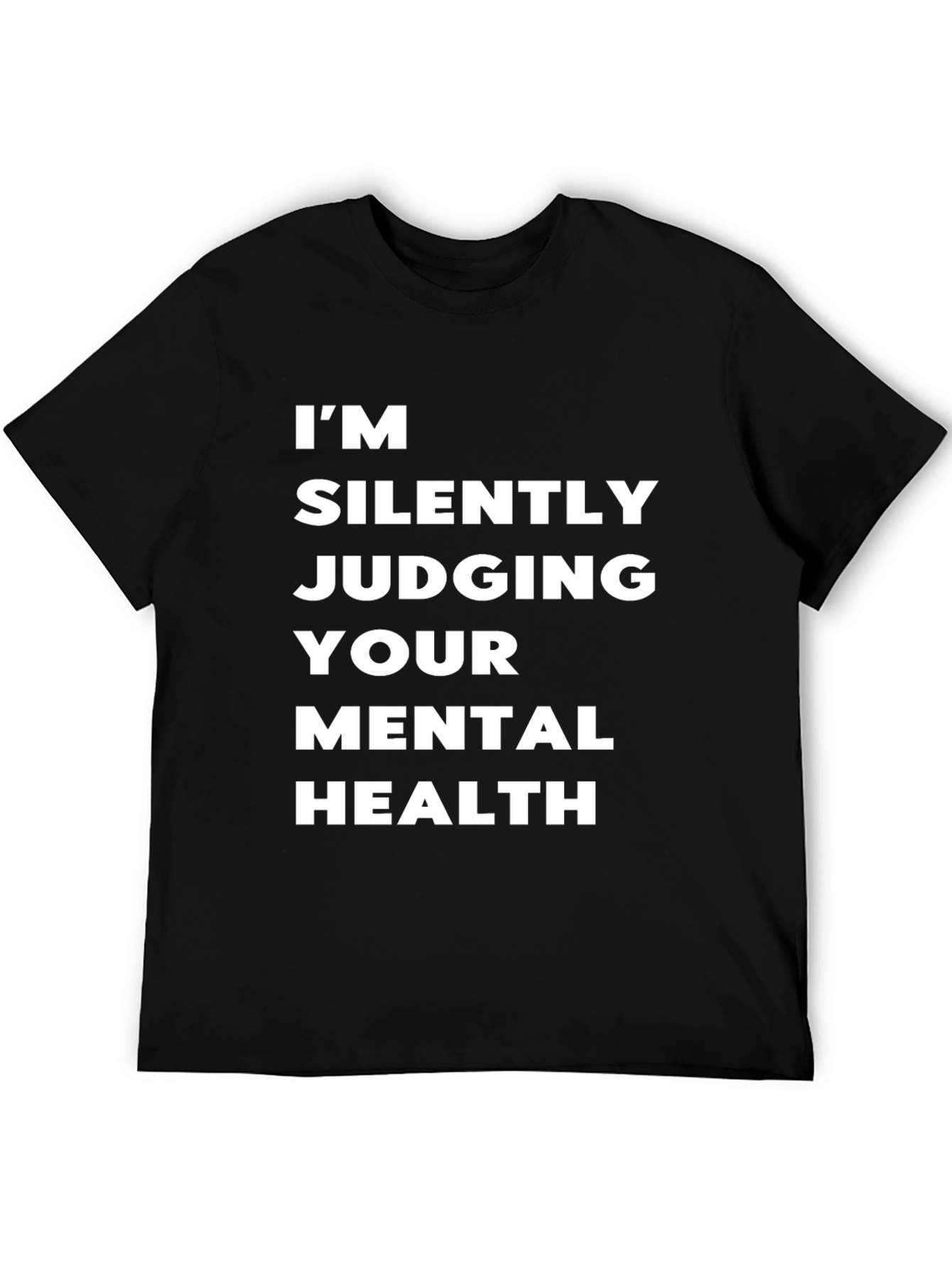 Im Silently Judging You Tee - Bold Statement T-Shirt