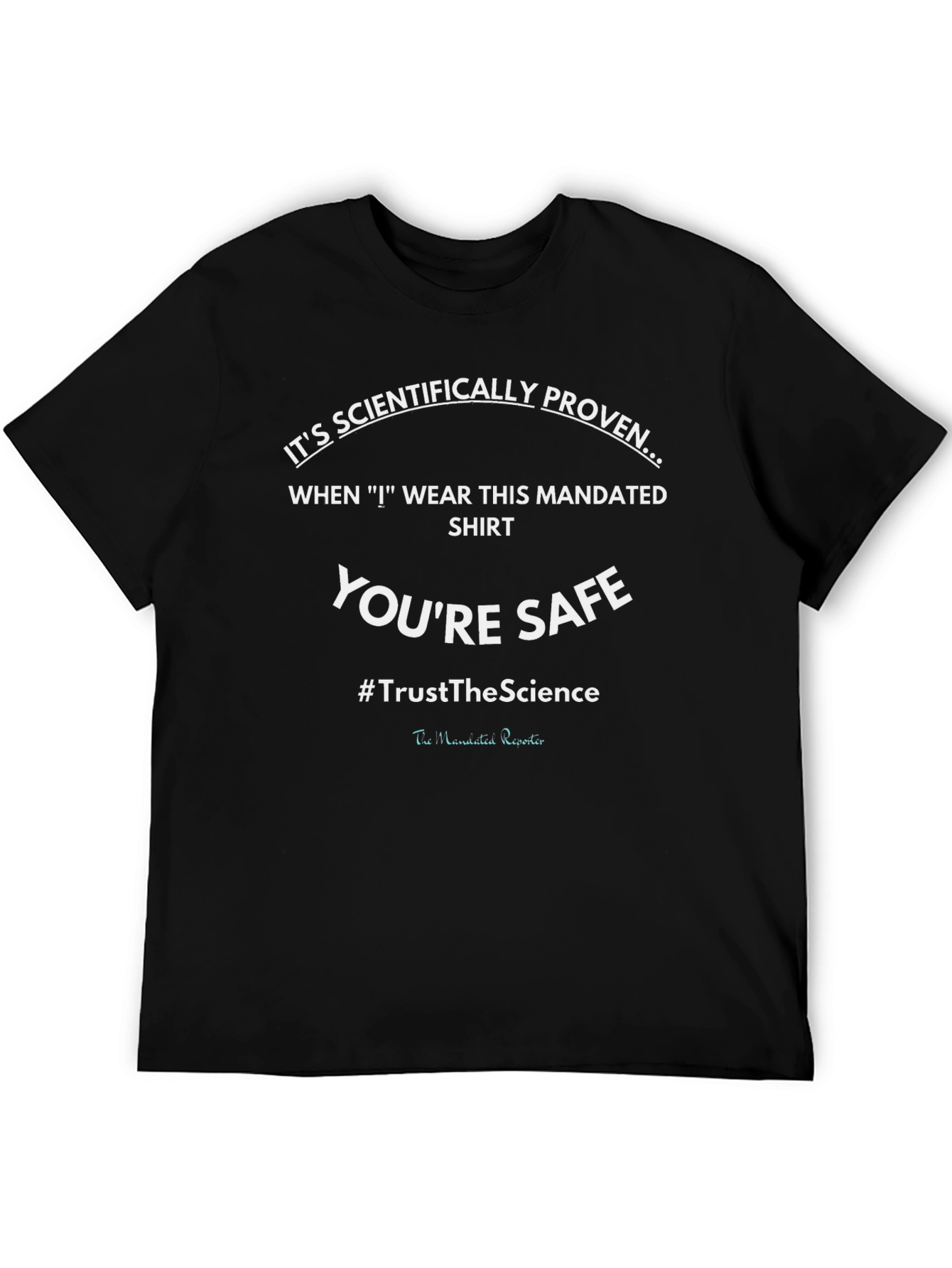 Scientifically Proven Safe T-Shirt