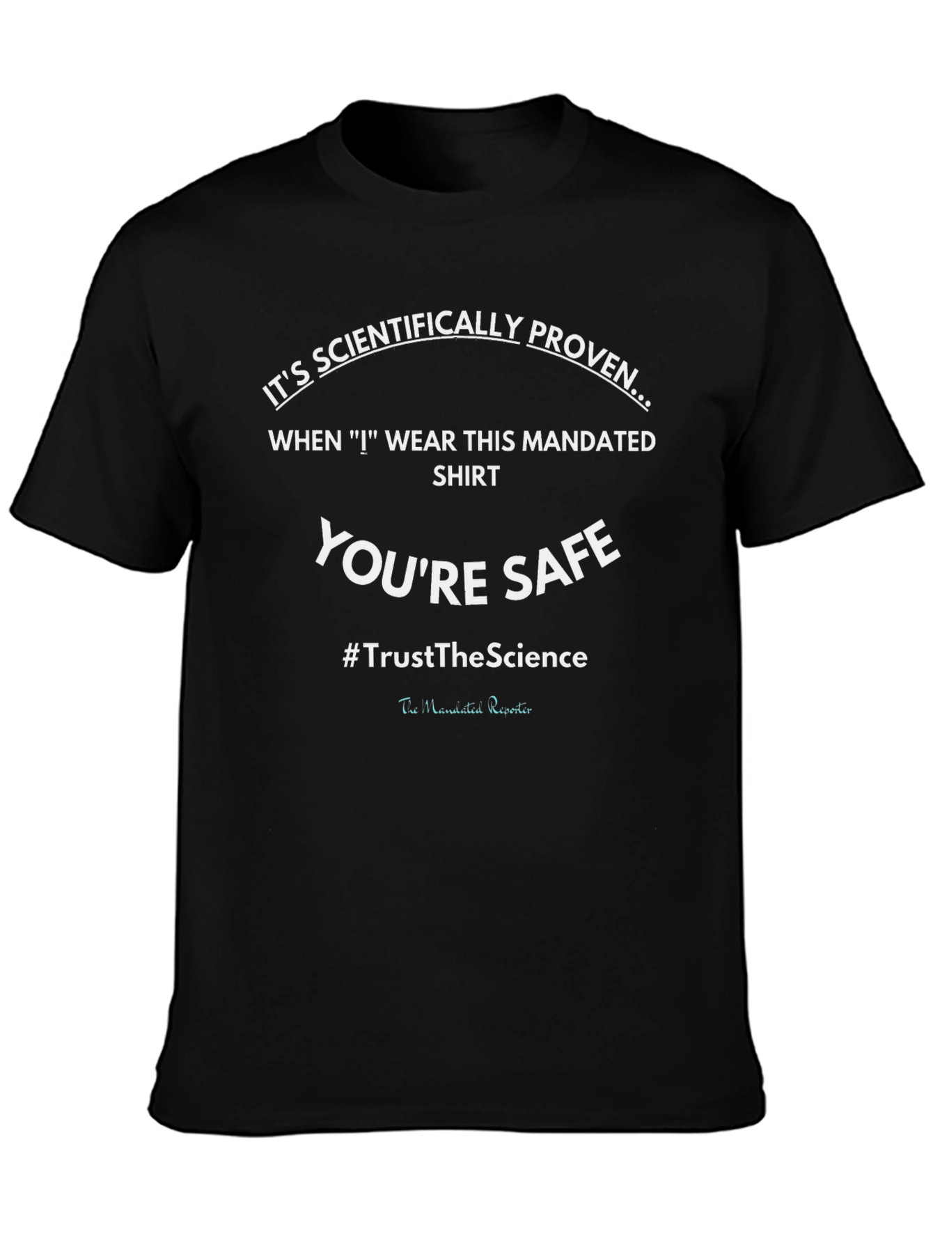 Scientifically Proven Safe T-Shirt