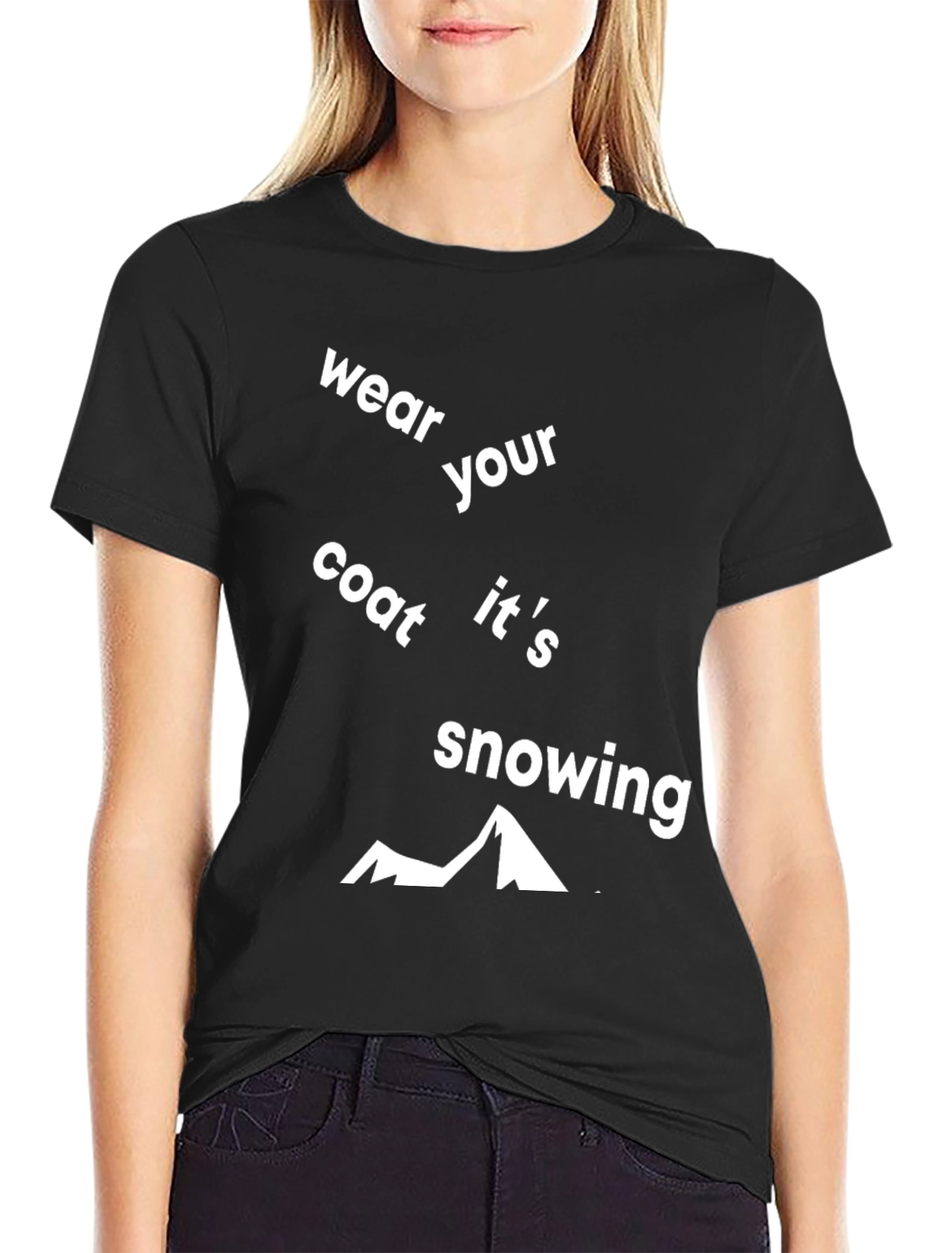 Wear Your Coat Its Snowing Graphic Tee