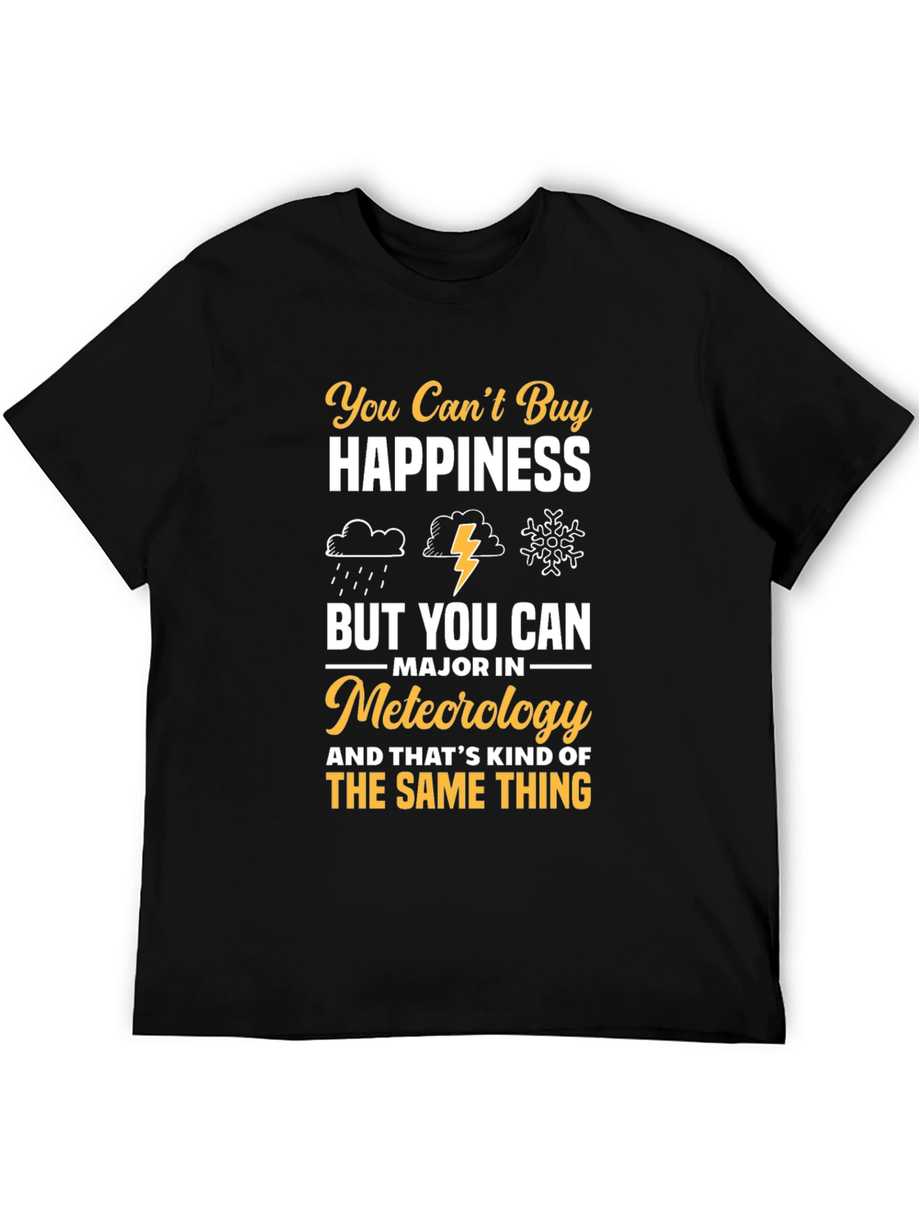 Meteorology Major T-Shirt: Buy Meteorology Happiness!